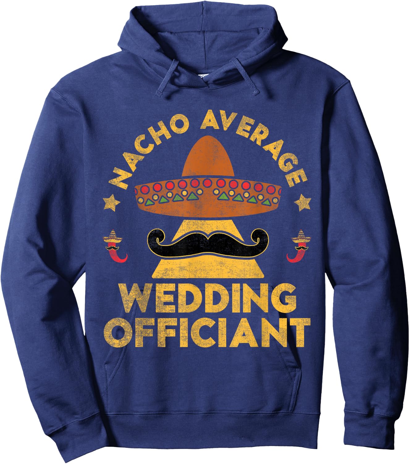 Nacho Average Wedding Officiant Mexican Cinco De Mayo Hoodie - Hoodie | Navy