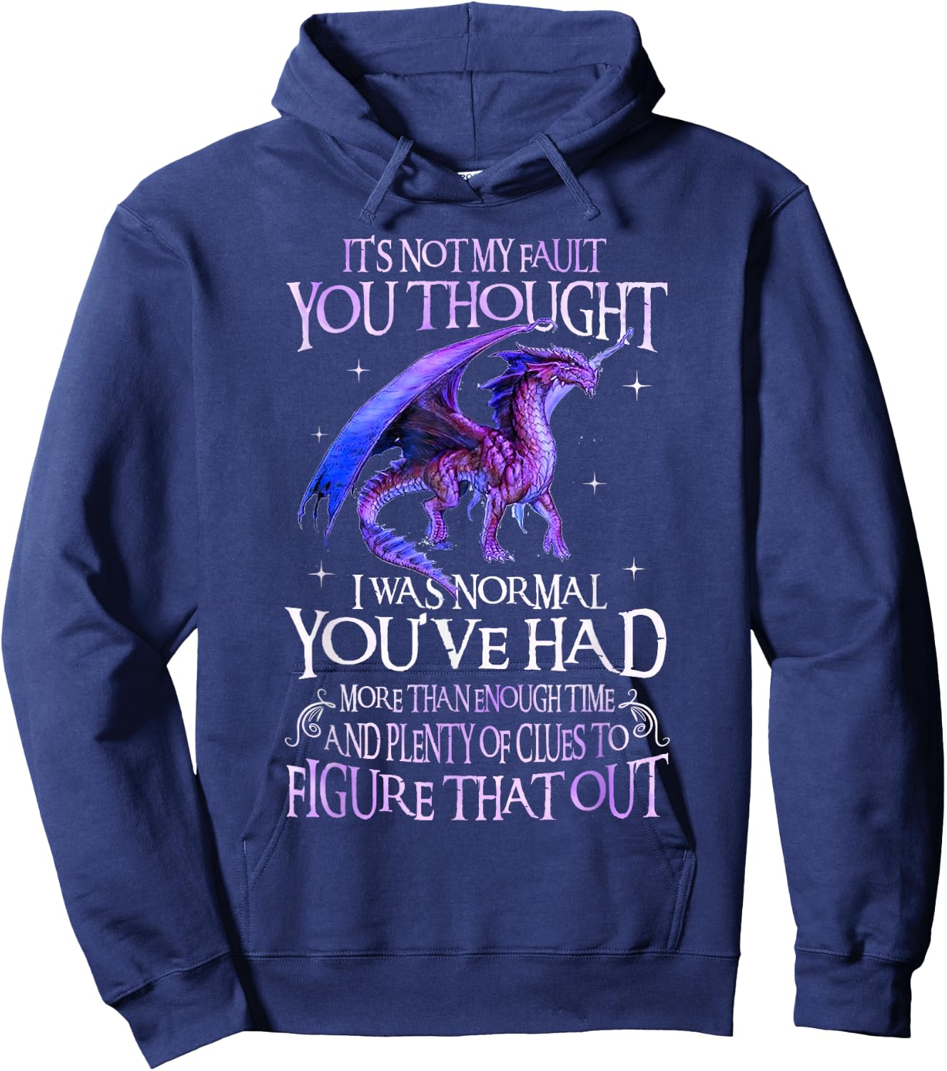 Dragon It's Not My Fault You Thought I Was Normal Dragon Hoodie - Hoodie | Navy
