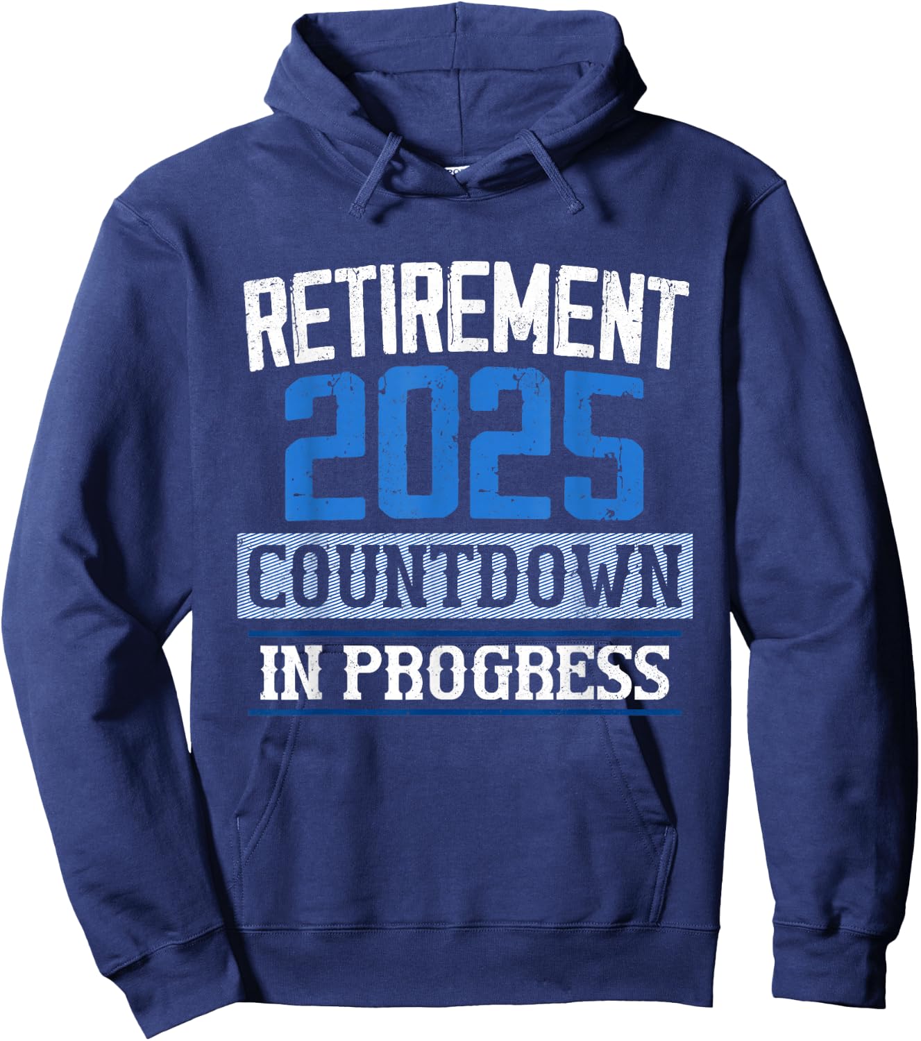 Retirement 2025 Countdown In Progress Retired 2025 Men Women Hoodie - Hoodie | Navy