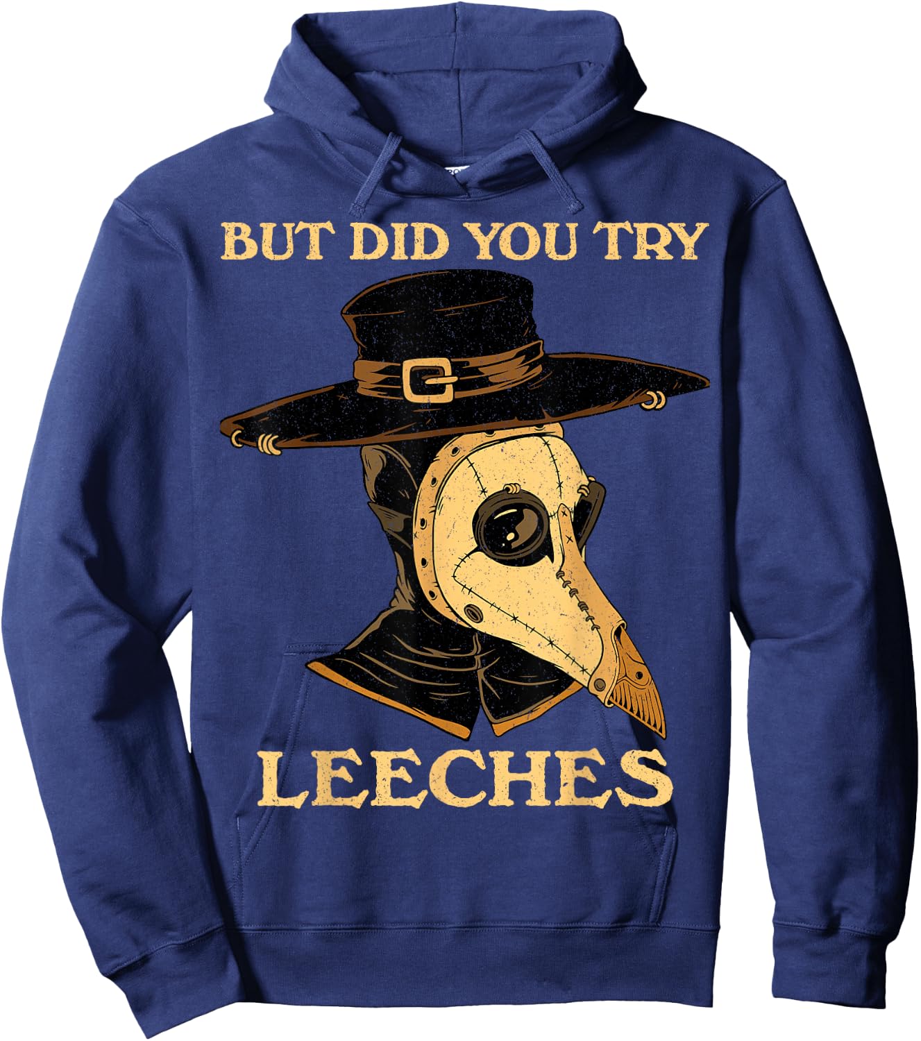 But Did You Try Leeches Pest Doctor Medieval Medicine Hoodie - Hoodie | Navy
