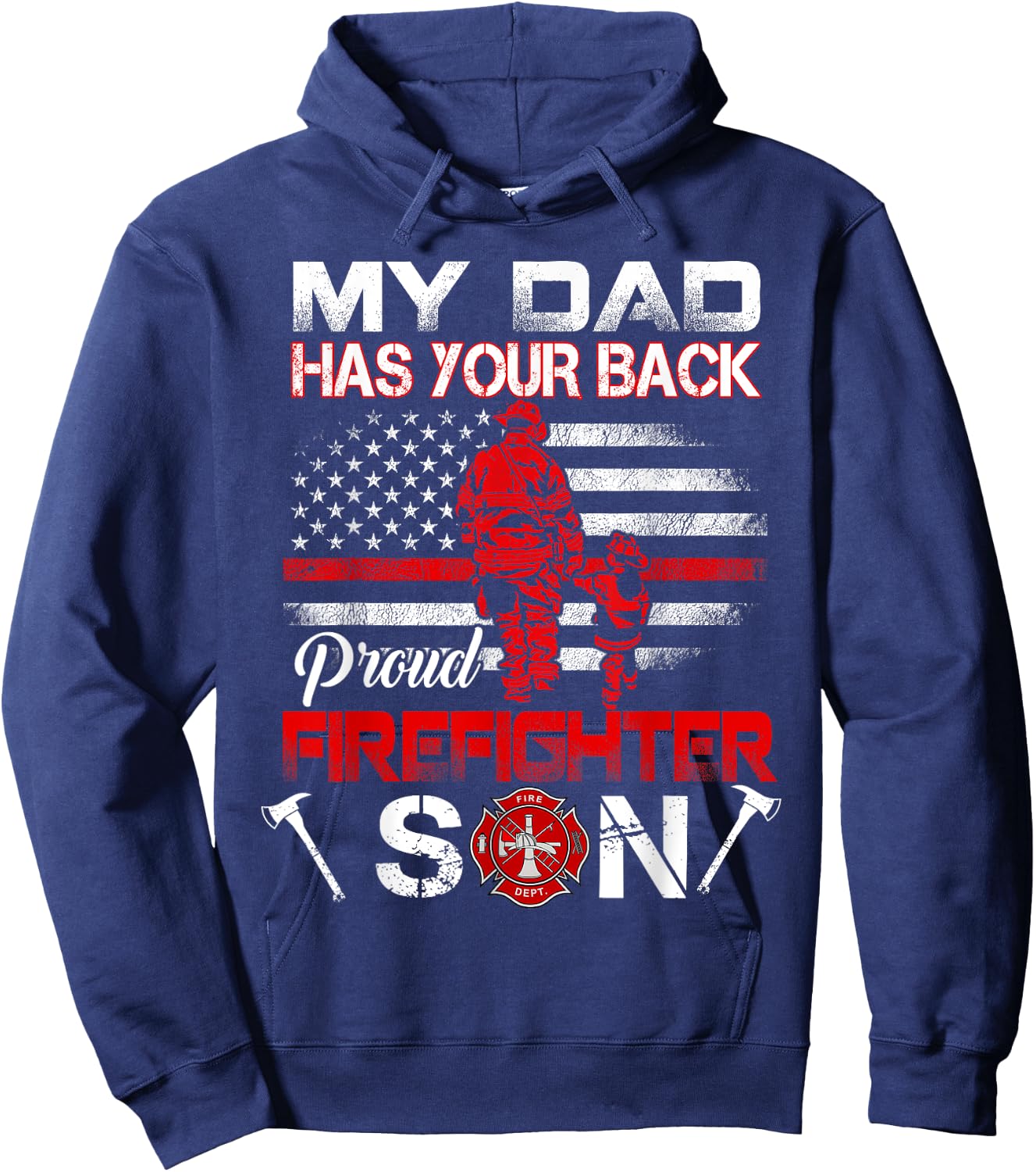 My Dad Has Your Back Proud Firefighter Son Father's Day Hoodie - Hoodie | Navy