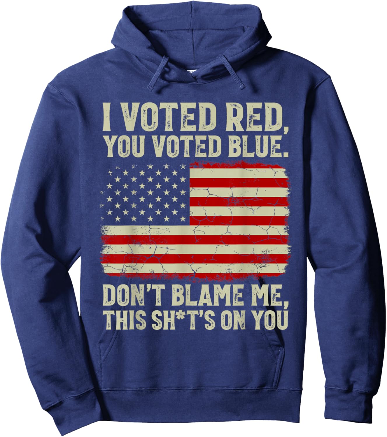 I Voted Red You Voted Blue Don't Blame Me American Flag Hoodie - Hoodie | Navy