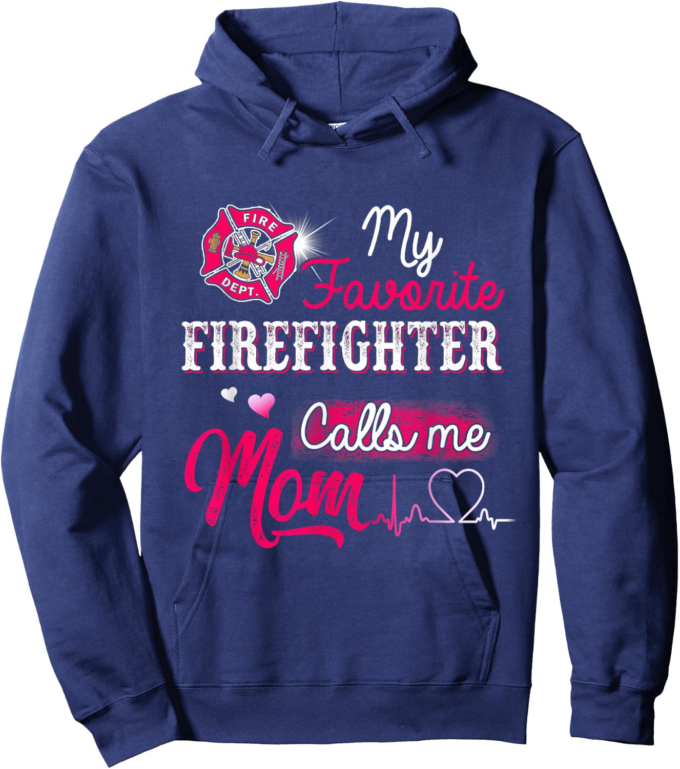 Firefighter , My Favorite Firefighter Calls Me Mom Hoodie - Hoodie | Navy