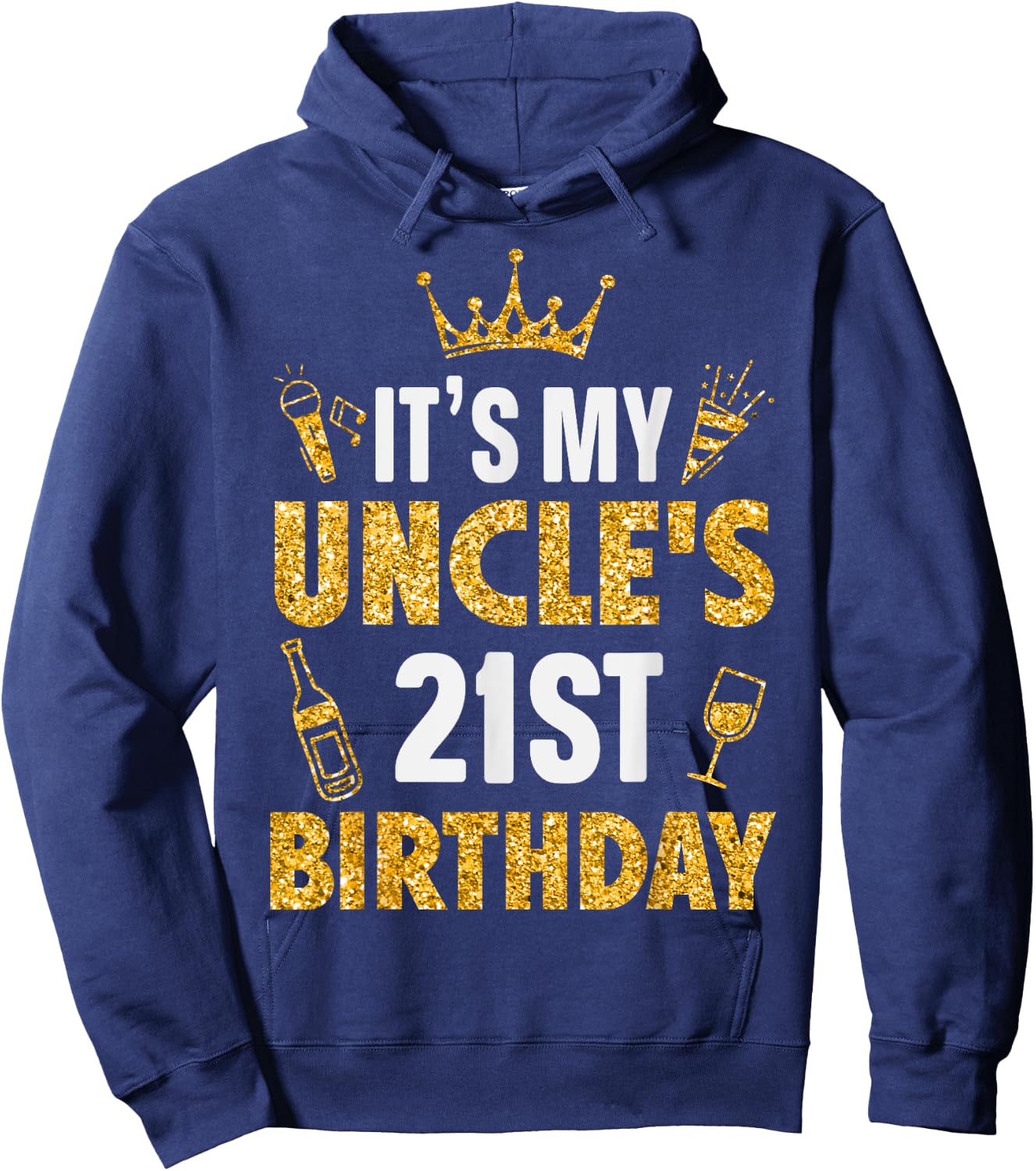 Uncle It's My Uncle's 21st Birthday 2004 21 Years Old Hoodie - Hoodie | Navy