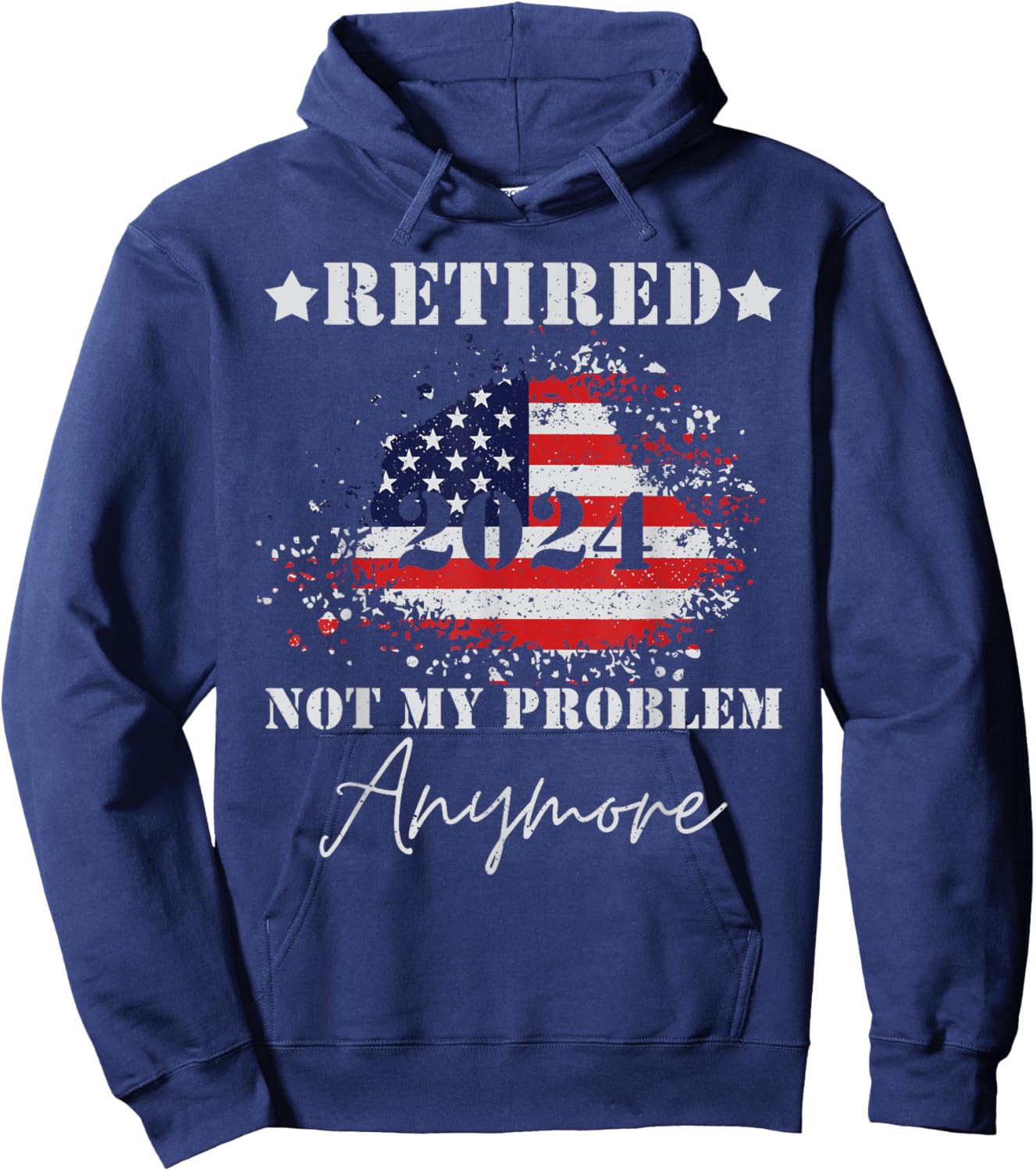 Vintage Retired 2024 Not My Problem Anymore American Flag Hoodie - Hoodie | Navy