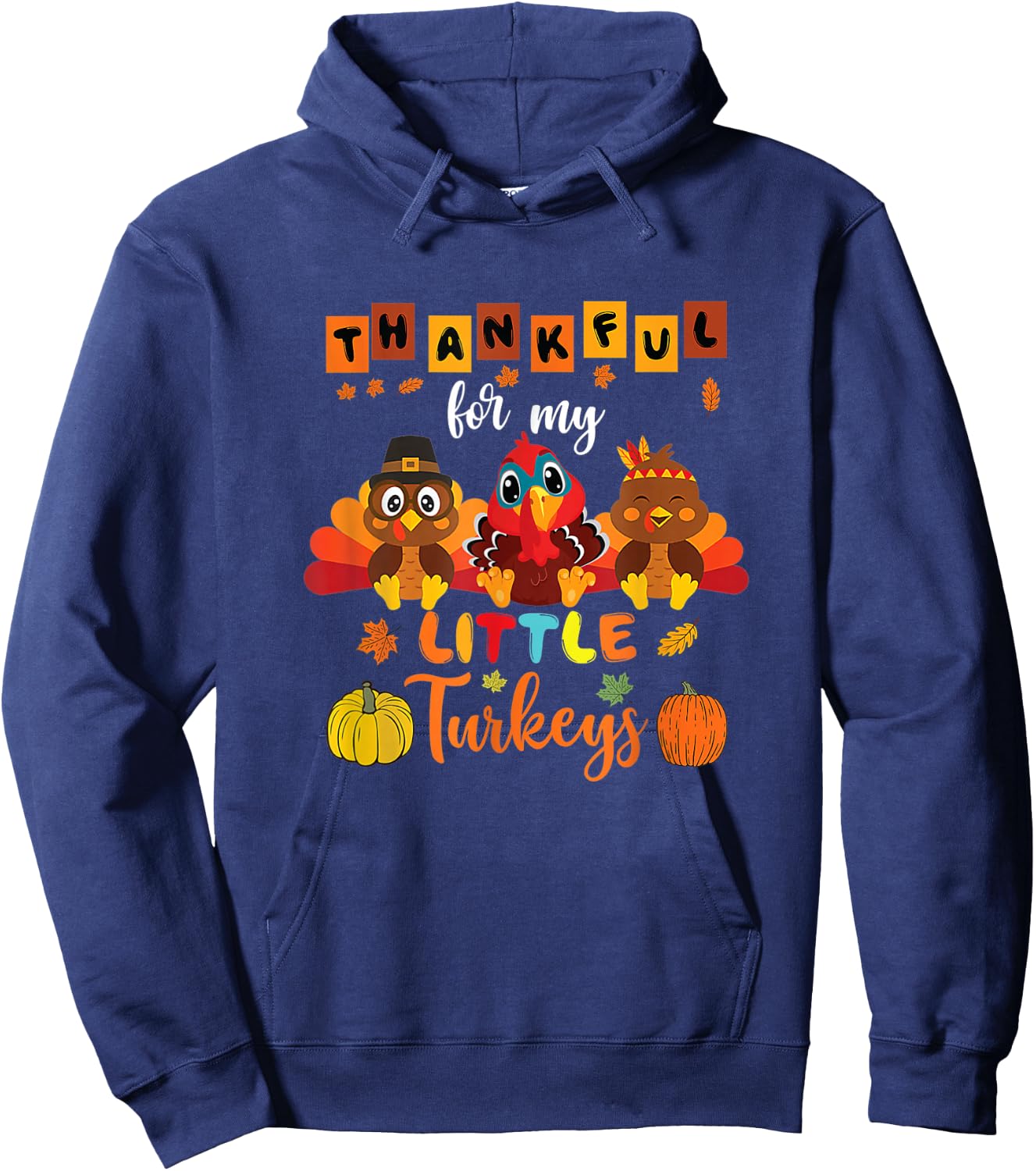 Thankful For My Little Turkeys Teacher Thanksgiving Men Wome Hoodie - Hoodie | Navy