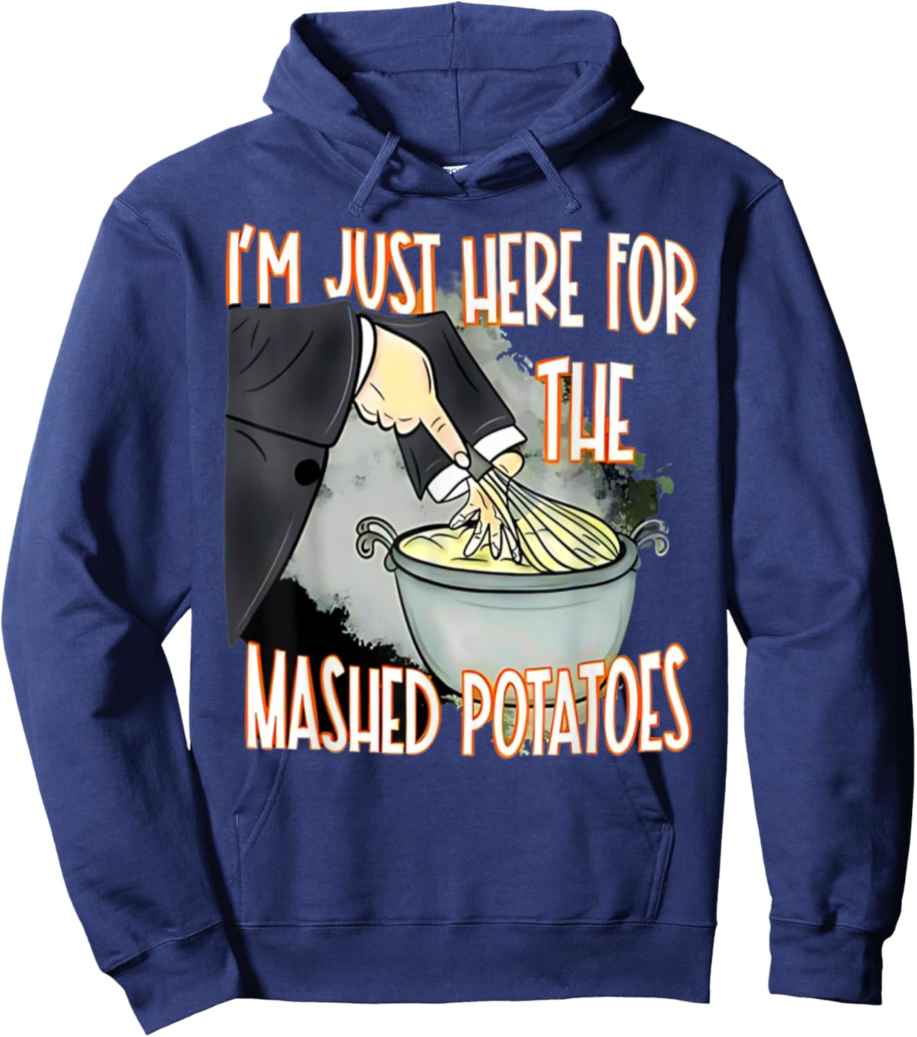 I'm Just Here For The Mash Potatoes Cute Thanksgiving Food Hoodie - Hoodie | Navy