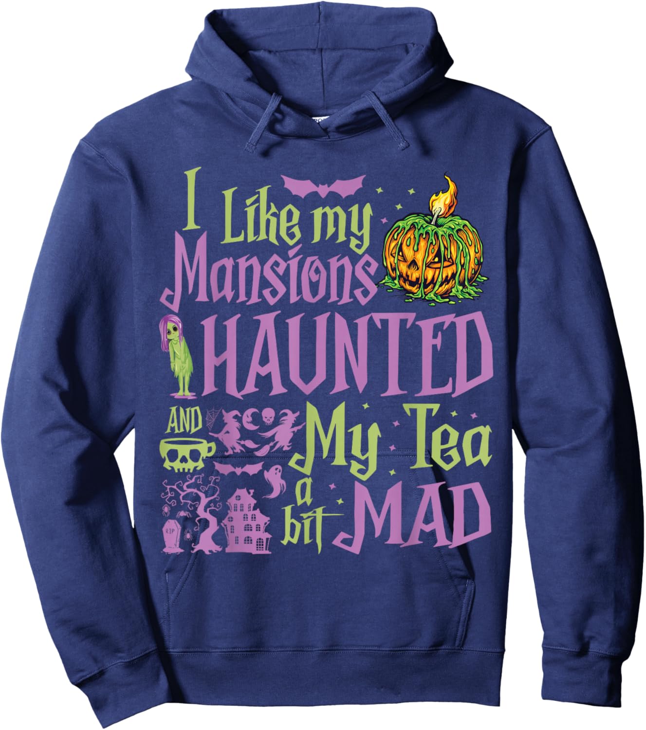 I Like My Mansions Haunted And My Tea A Bit Mad Halloween Hoodie - Hoodie | Navy