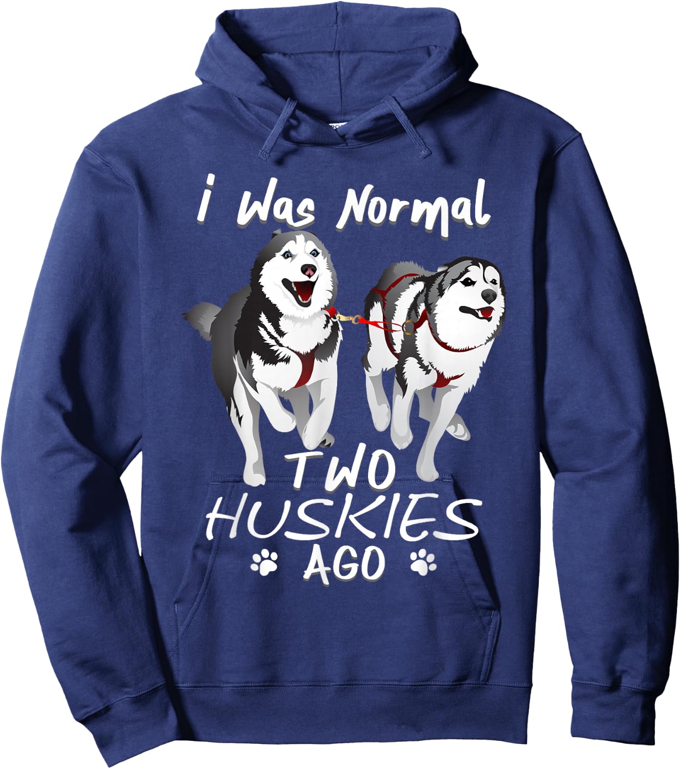 I Was Normal 2 Siberian Huskies Ago - Awesome Cute Dog Hoodie - Hoodie | Navy