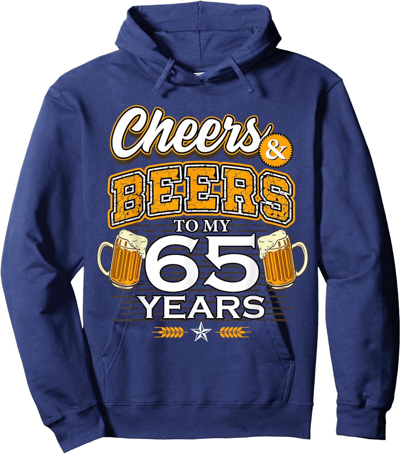 Cheers and Beers To My 65 Years Birthday Drinking Beer Party Hoodie - Hoodie | Navy