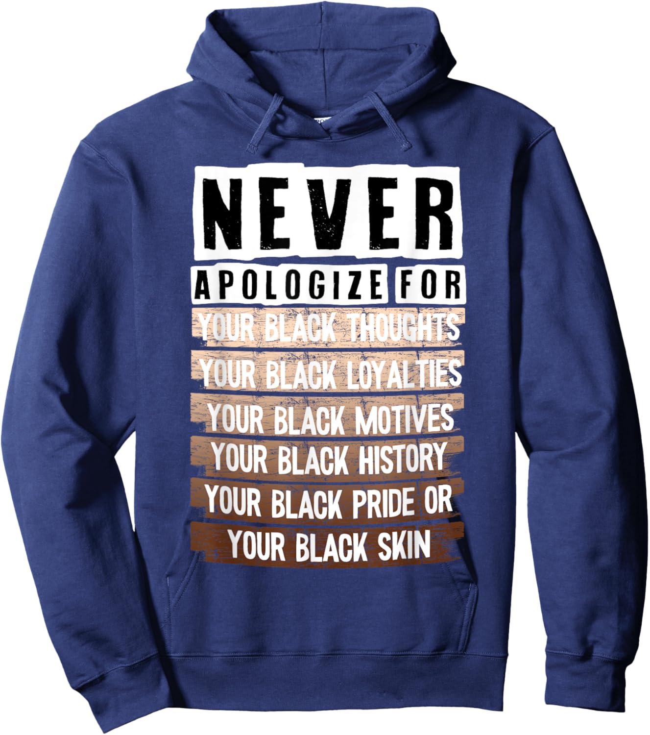Never Apologize For Your Black Thoughts Your Black Loyalties Hoodie - Hoodie | Navy