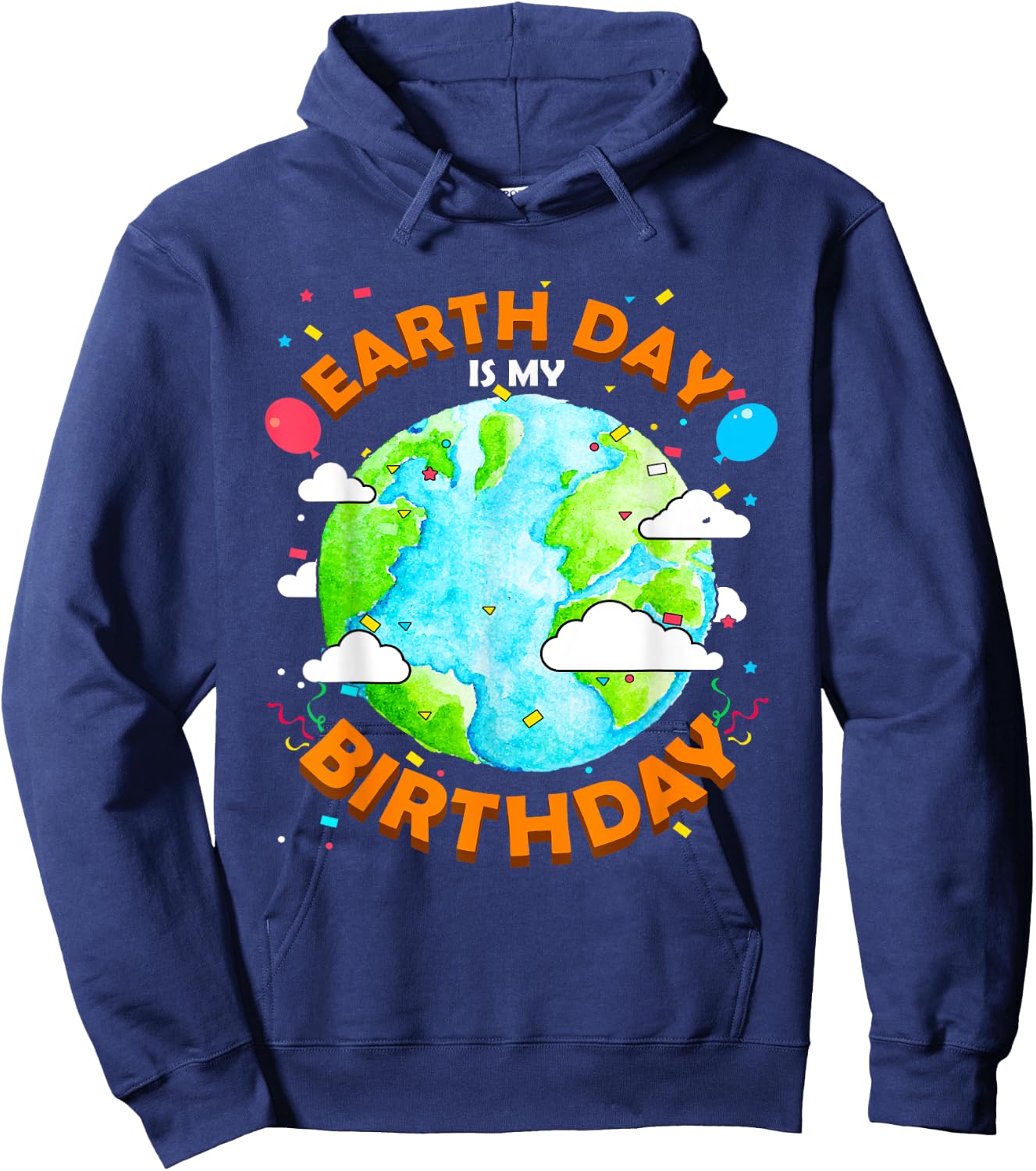 Earth Day is my Birthday Funny Hoodie - Hoodie | Navy