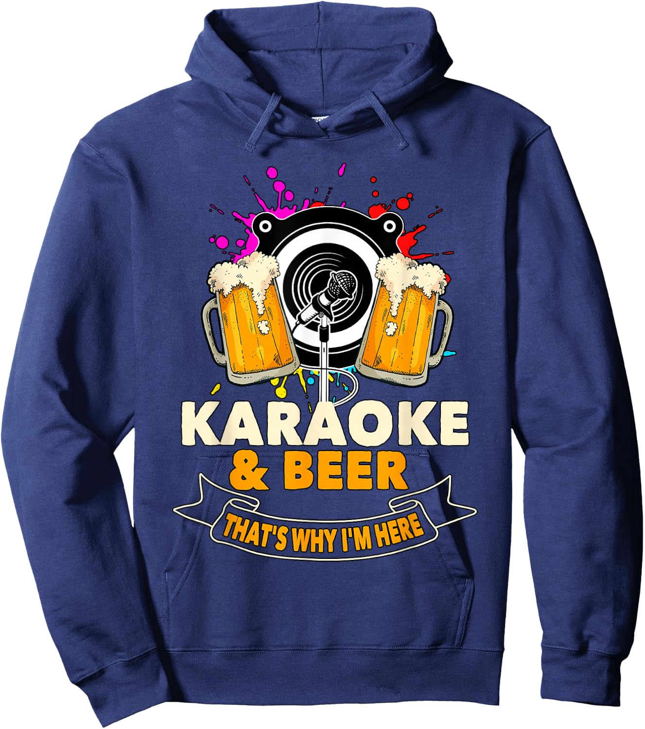 Karaoke and Beer That's Why I'm Here Karaoke Singer Karaoke Hoodie - Hoodie | Navy