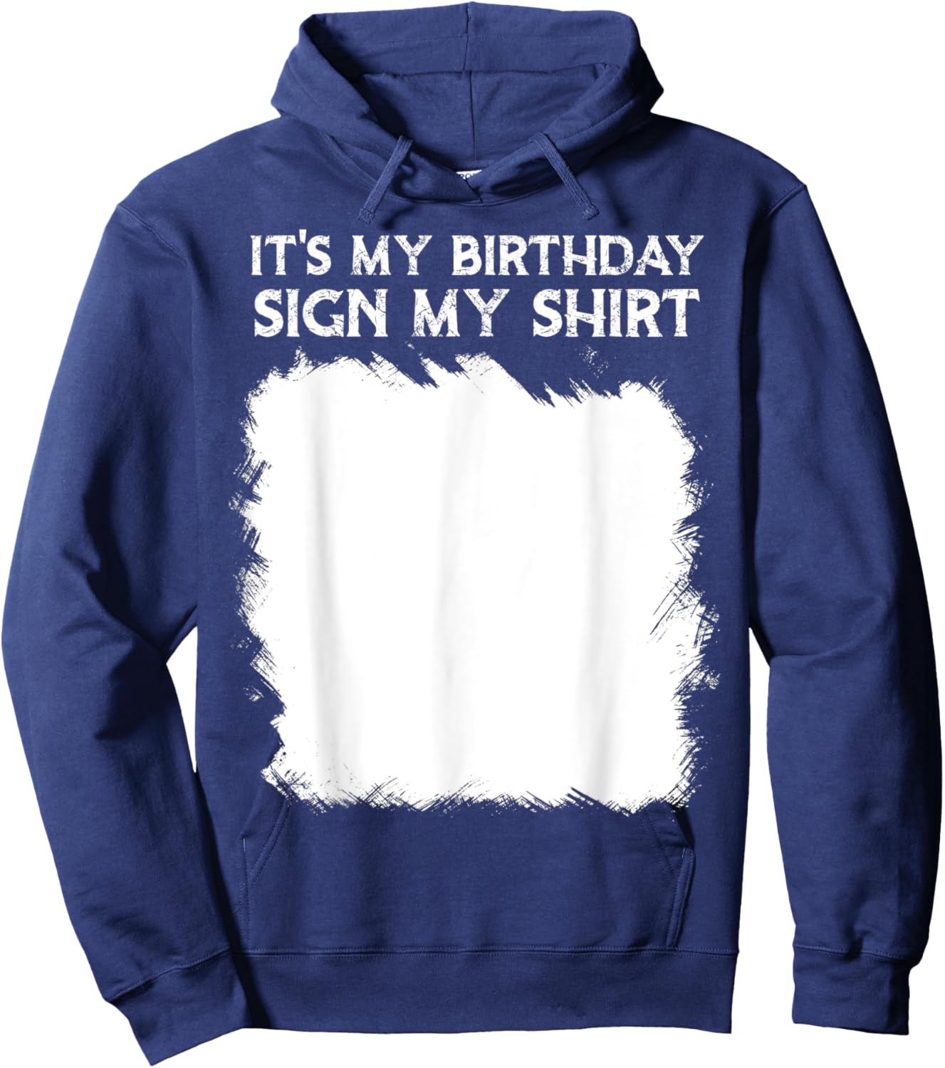 Lustige Geburtstagsidee, It's My Birthday Sign My Shirt Lustig Hoodie - Hoodie | Navy