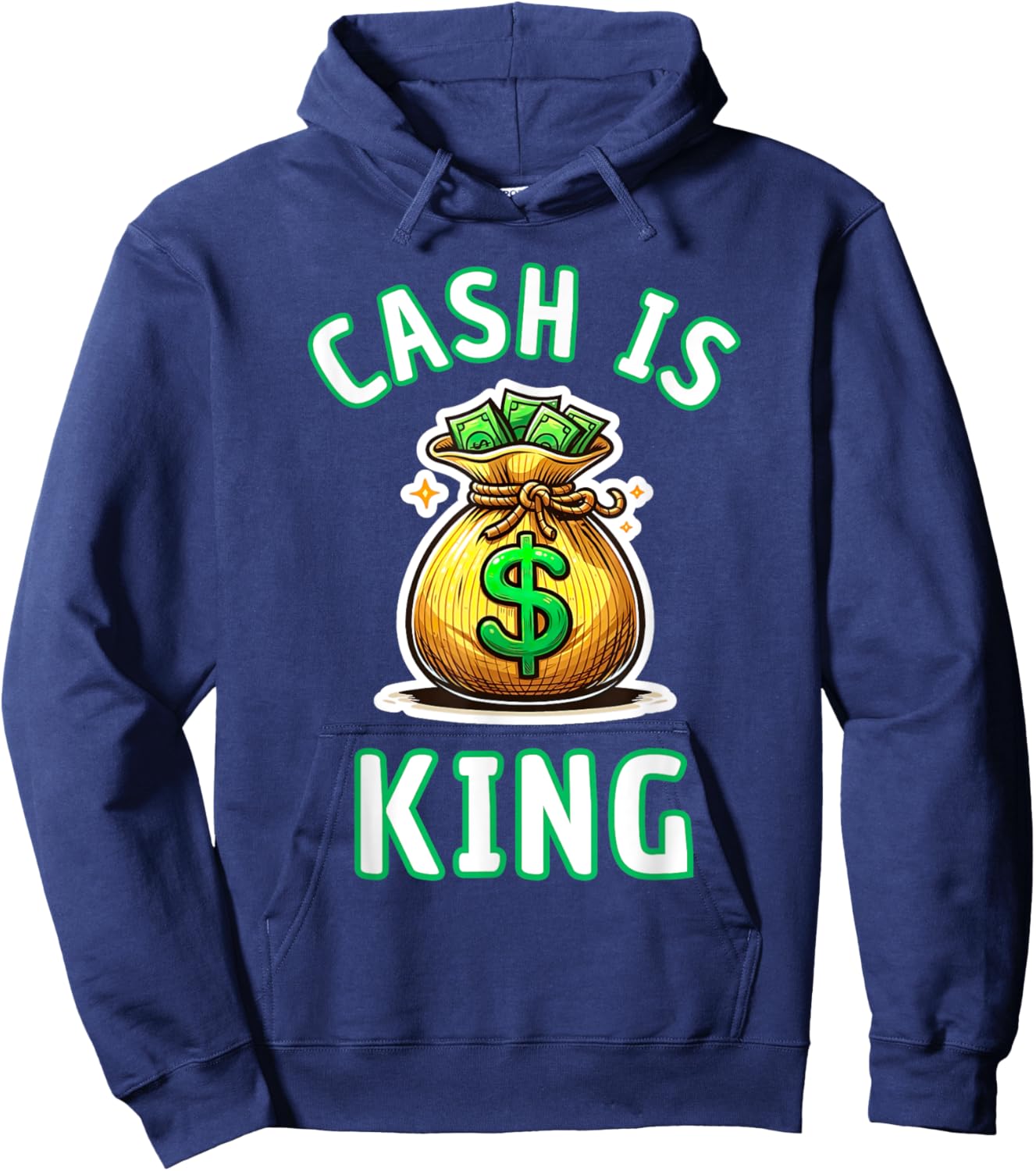 Cash Is King Dollar Money Bag Gift Hoodie - Hoodie | Navy
