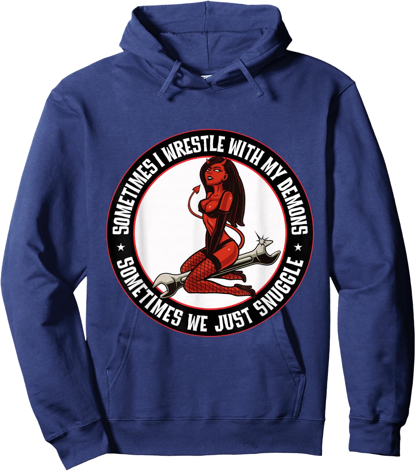 Sometimes I wrestle with demons Sometimes we snuggle Sexy Hoodie - Hoodie | Navy