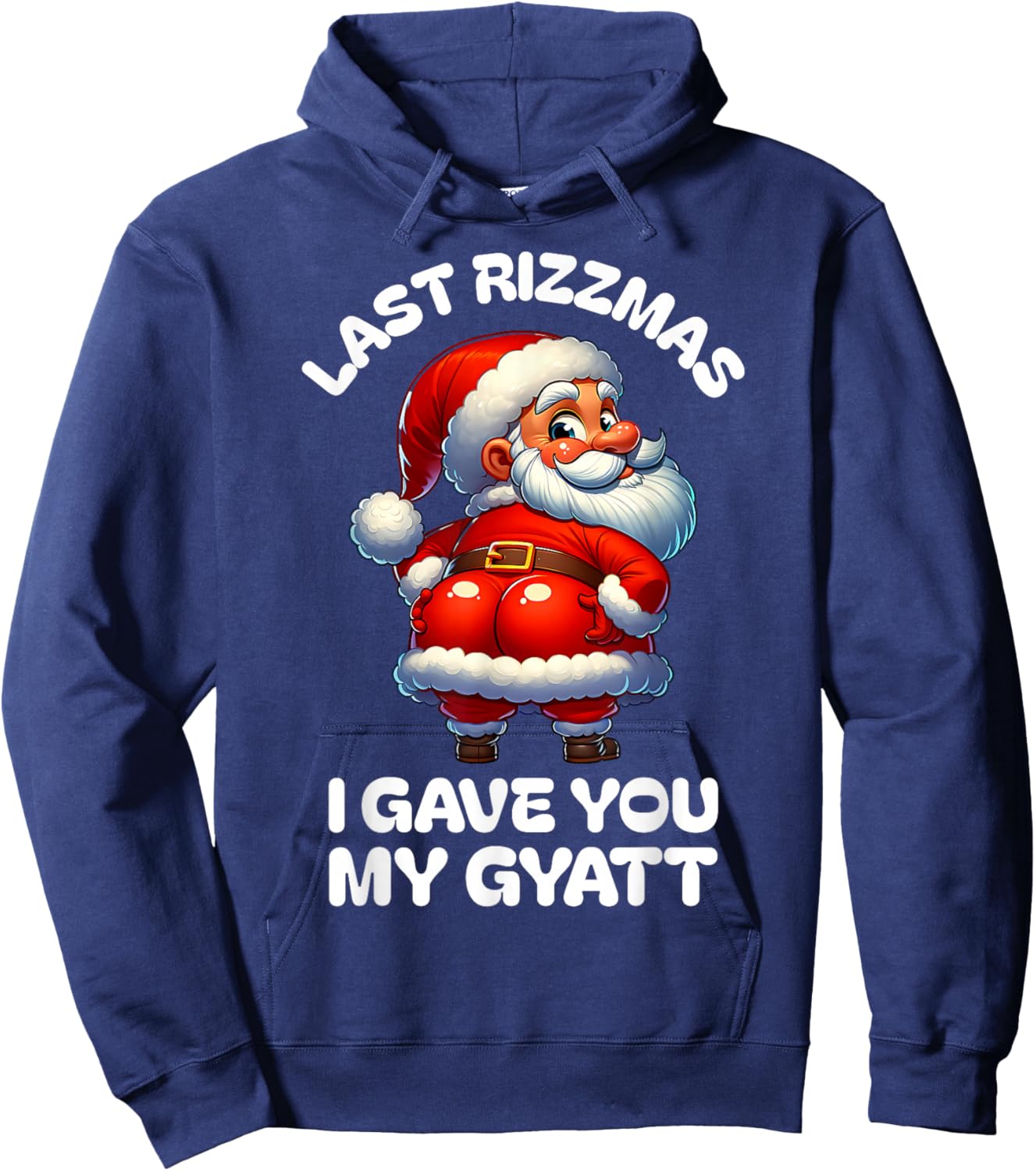 Last Rizzmas I Gave You My Gyatt Funny Santa Naughty Xmas Hoodie - Hoodie | Navy