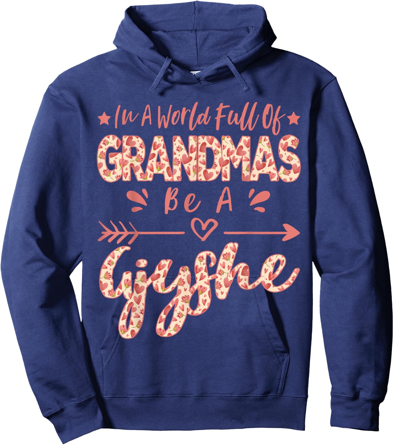 In A World Full Of Grandmas Be A Gjyshe Albanian Grandma Hoodie - Hoodie | Navy