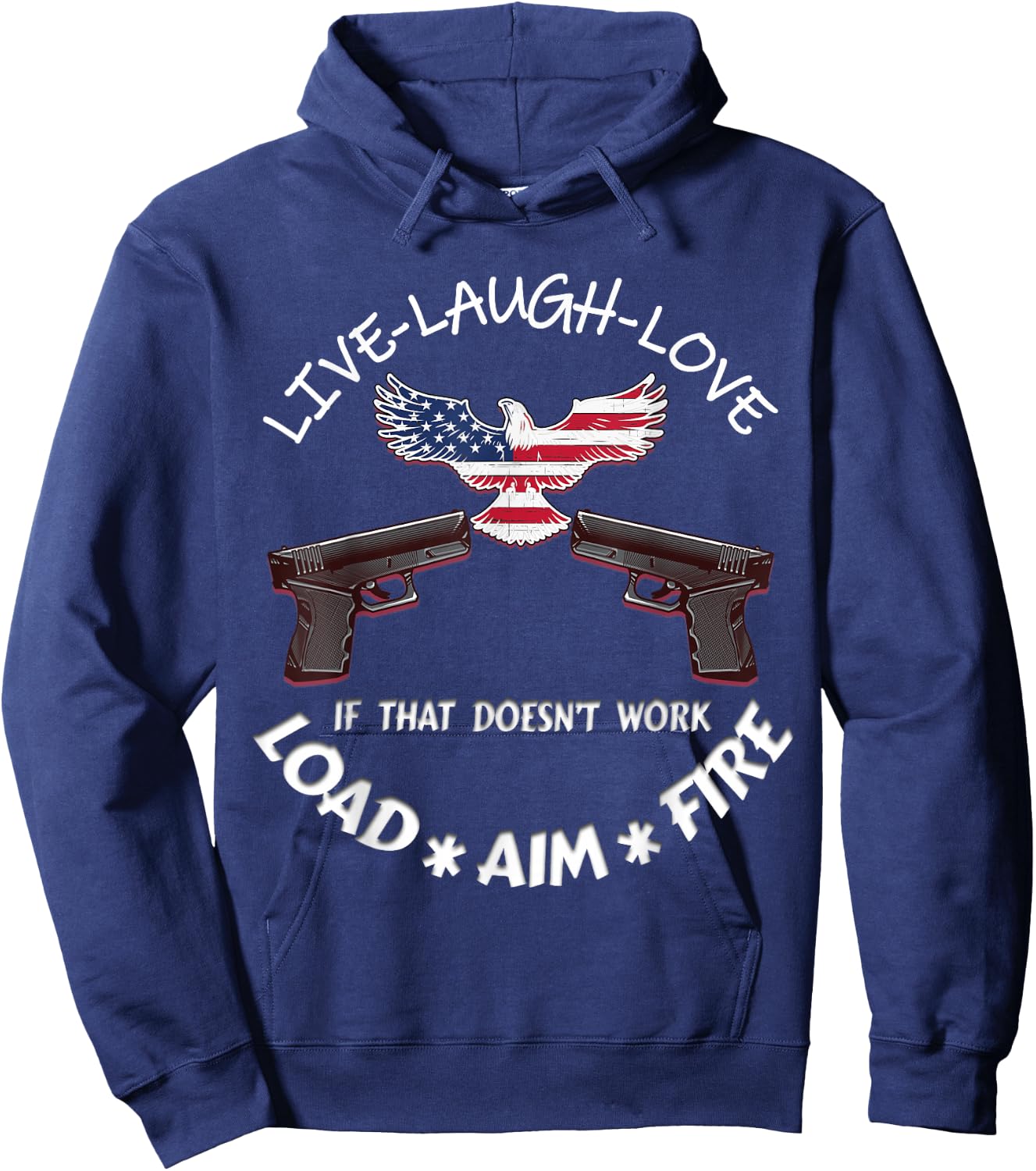 American Live Laugh Love Load Aim Fire 2nd Amendment Support Hoodie - Hoodie | Navy