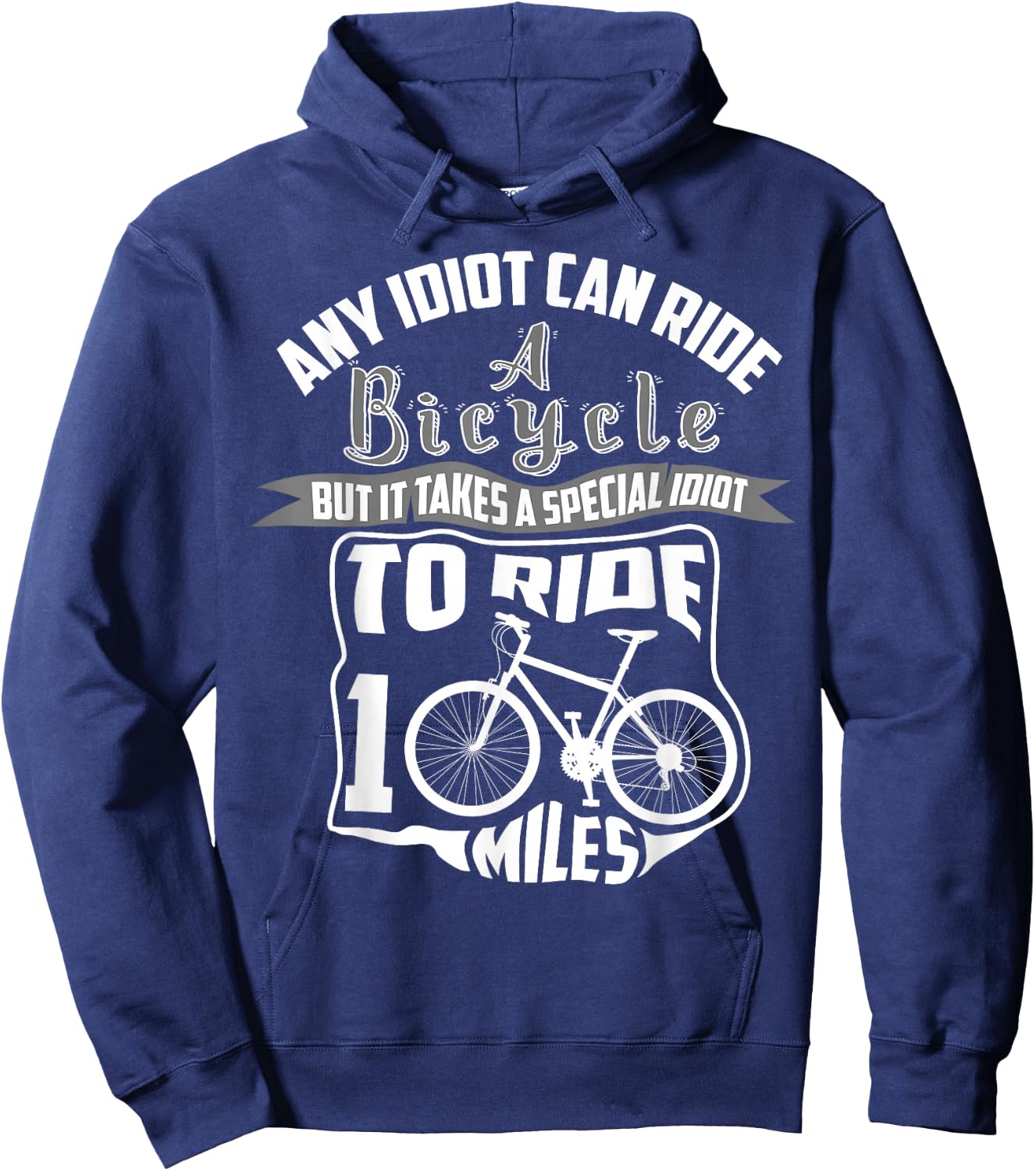 Cool Any Idiot Can Ride A Bicycle 100 Miles Gift Hoodie - Hoodie | Navy