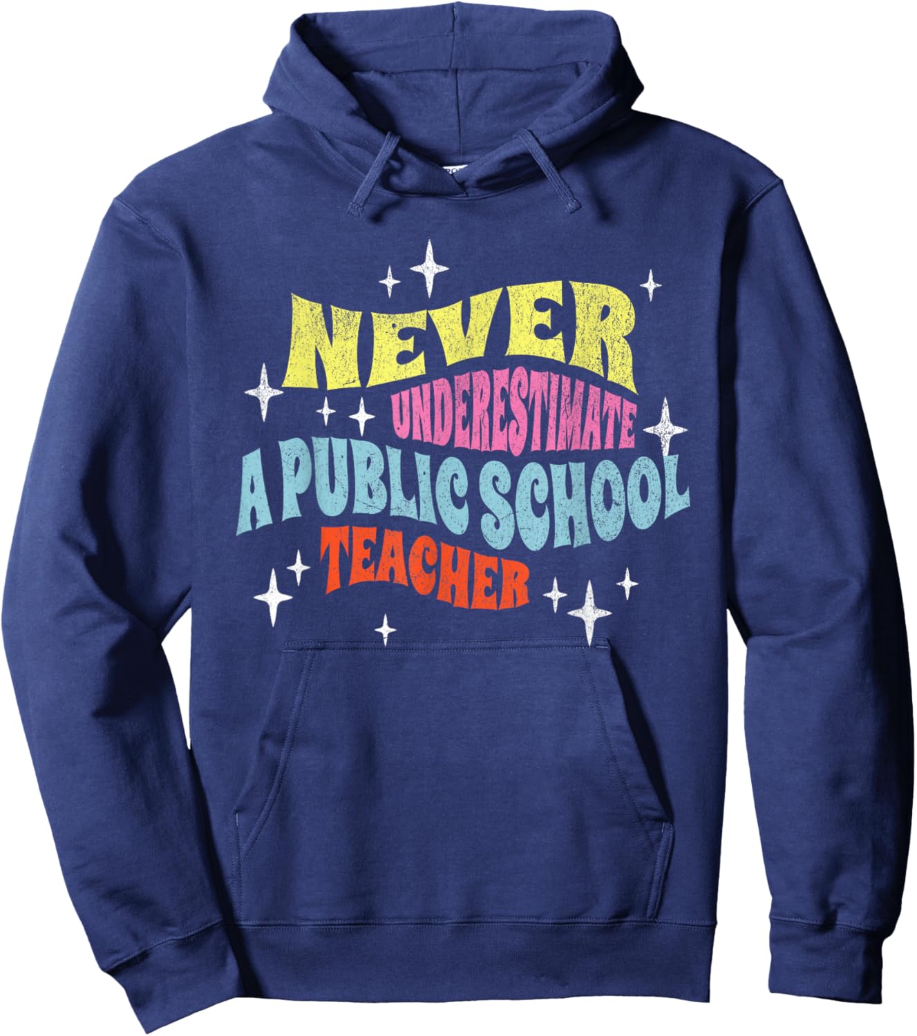 Never Underestimate a Public School Teacher Motivational Hoodie - Hoodie | Navy