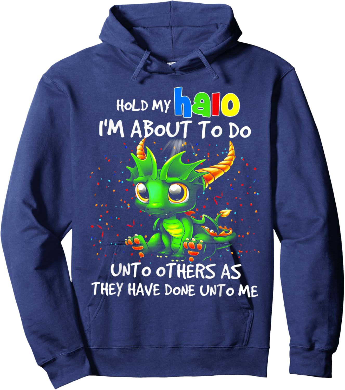 Cute Dragon Hold My Halo I'm About To Do Unto Others Hoodie - Hoodie | Navy