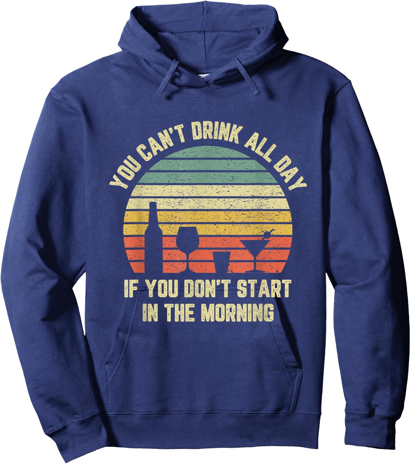 Funny Day Drinking Shirt Can't Drink All Day Retro Drinking Hoodie - Hoodie | Navy