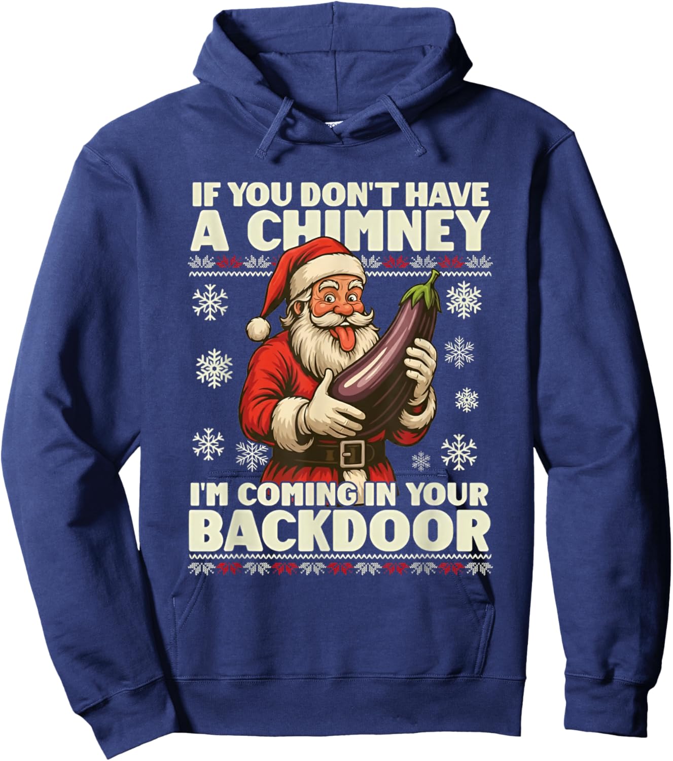 If You Don't Have a Chimney I'm Coming in Your Backdoor Hoodie - Hoodie | Navy
