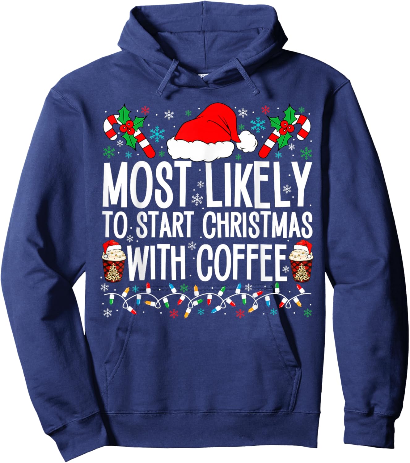 Most Likely To Start Christmas With Coffee Funny Family Xmas Hoodie - Hoodie | Navy