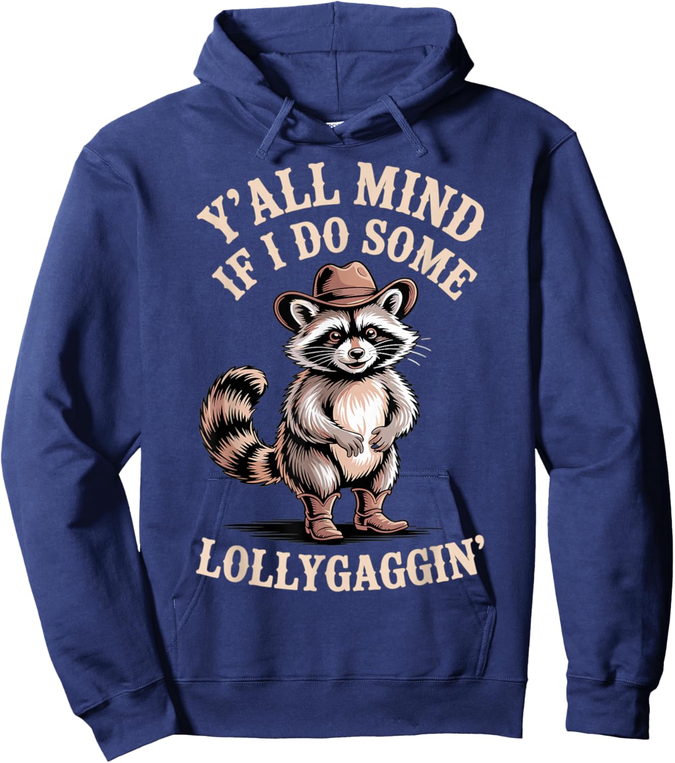 Raccoon Cowboy Y'all Mind If I Lollygagin' Cute Western Hoodie - Hoodie | Navy