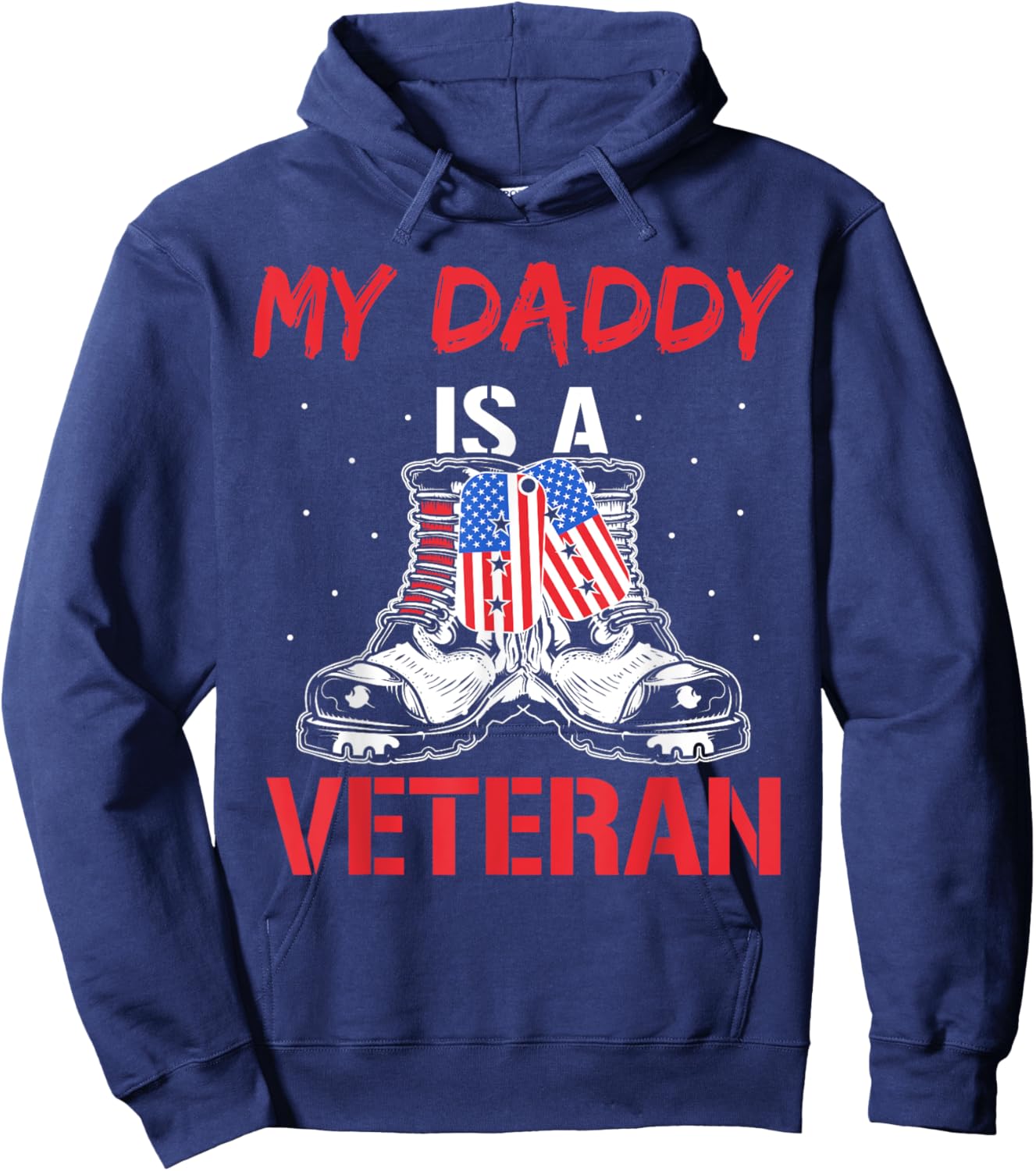My Daddy Is A Veteran Veterans American Military Usa Dad Hoodie - Hoodie | Navy