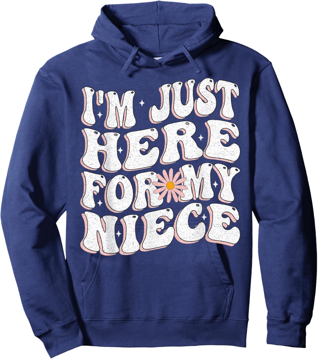 I'm Just Here For My Niece funny for aunt and Uncle Hoodie - Hoodie | Navy