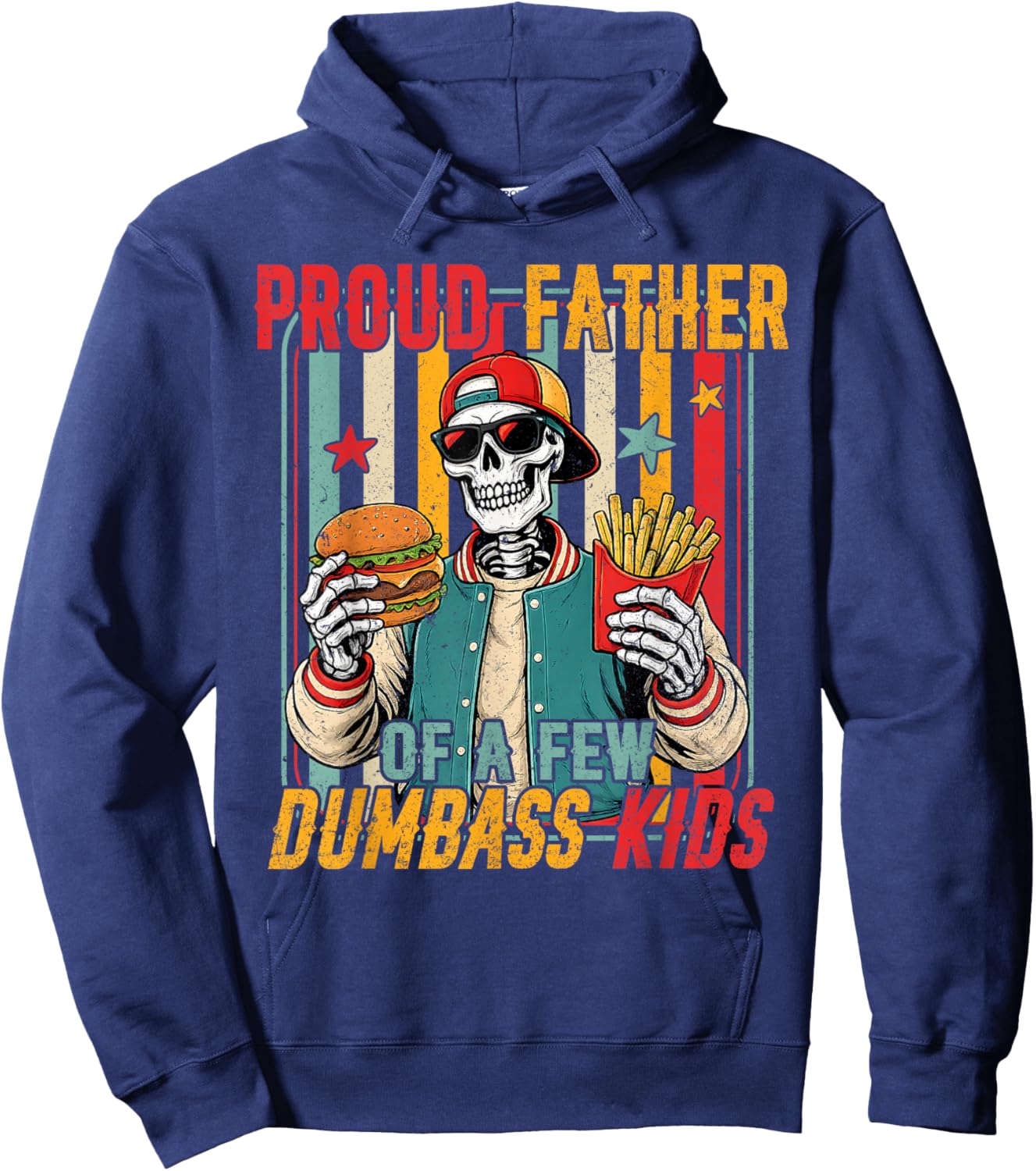 Proud Father of A Few Dumbass Kids Skeleton Dad Father's Day Hoodie - Hoodie | Navy