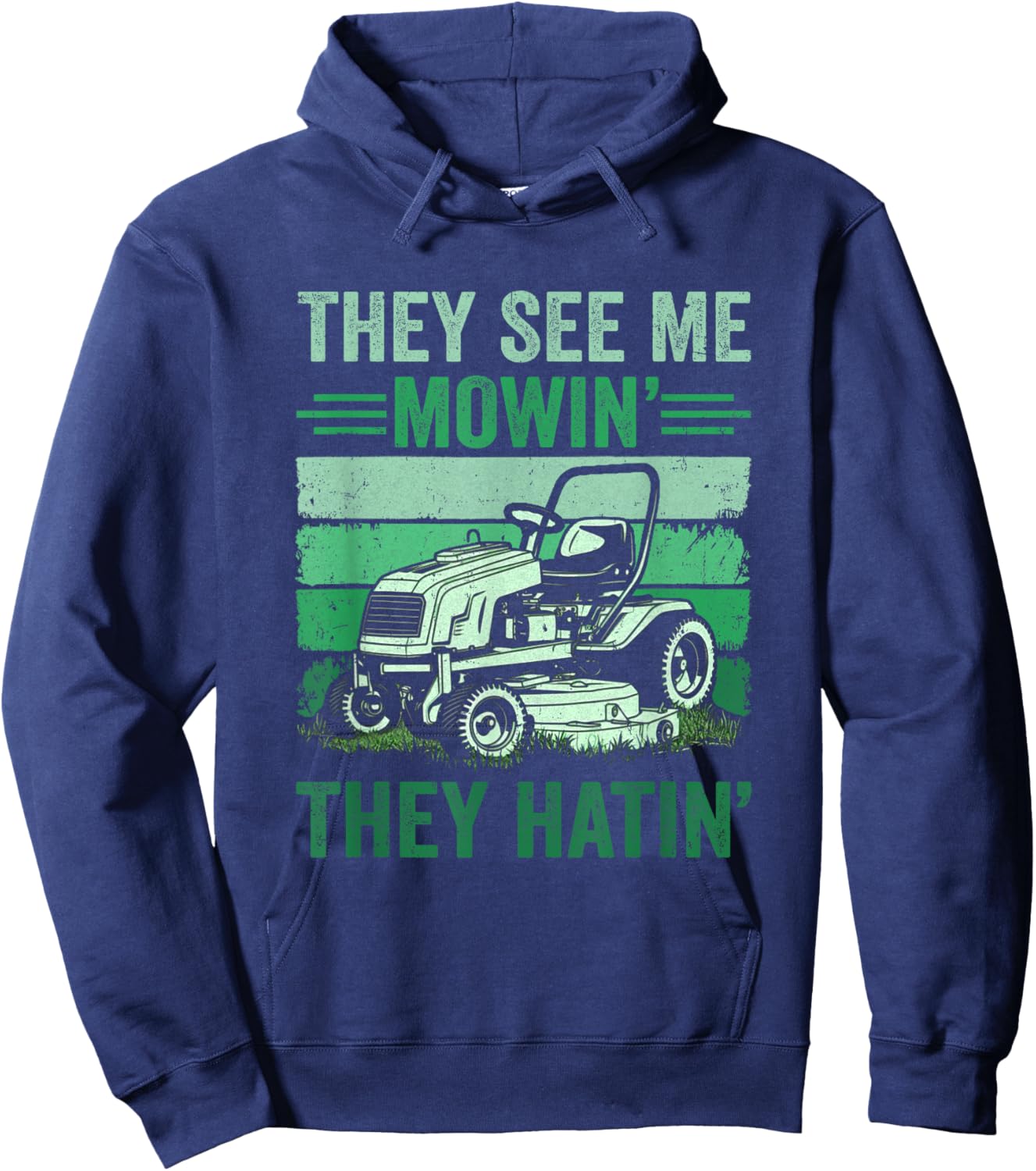They See Me Mowin They Hatin Lawn Mowing Mower Funny Hoodie - Hoodie | Navy