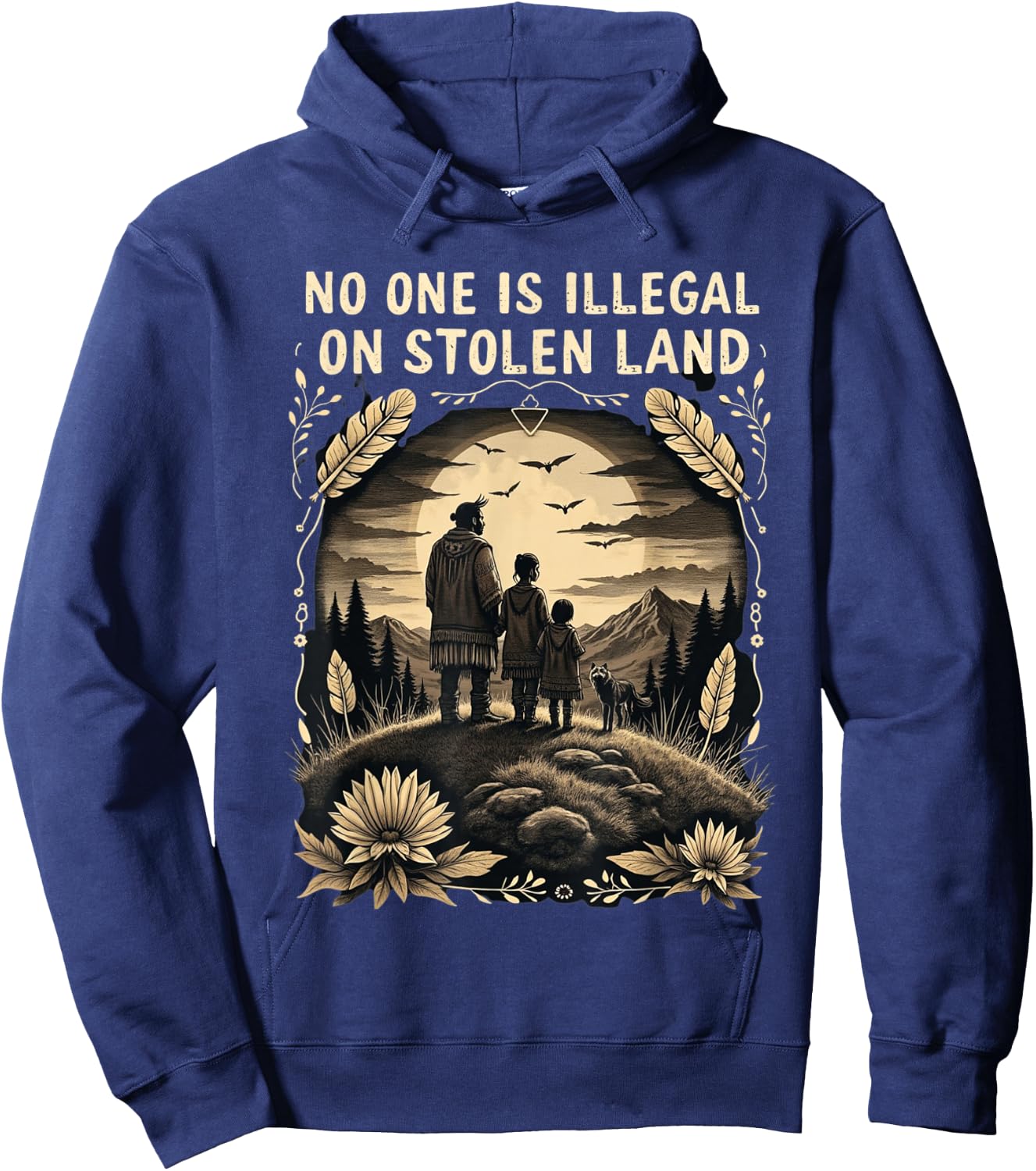 Native Americans No One Is Illegal on Stolen Land Hoodie - Hoodie | Navy