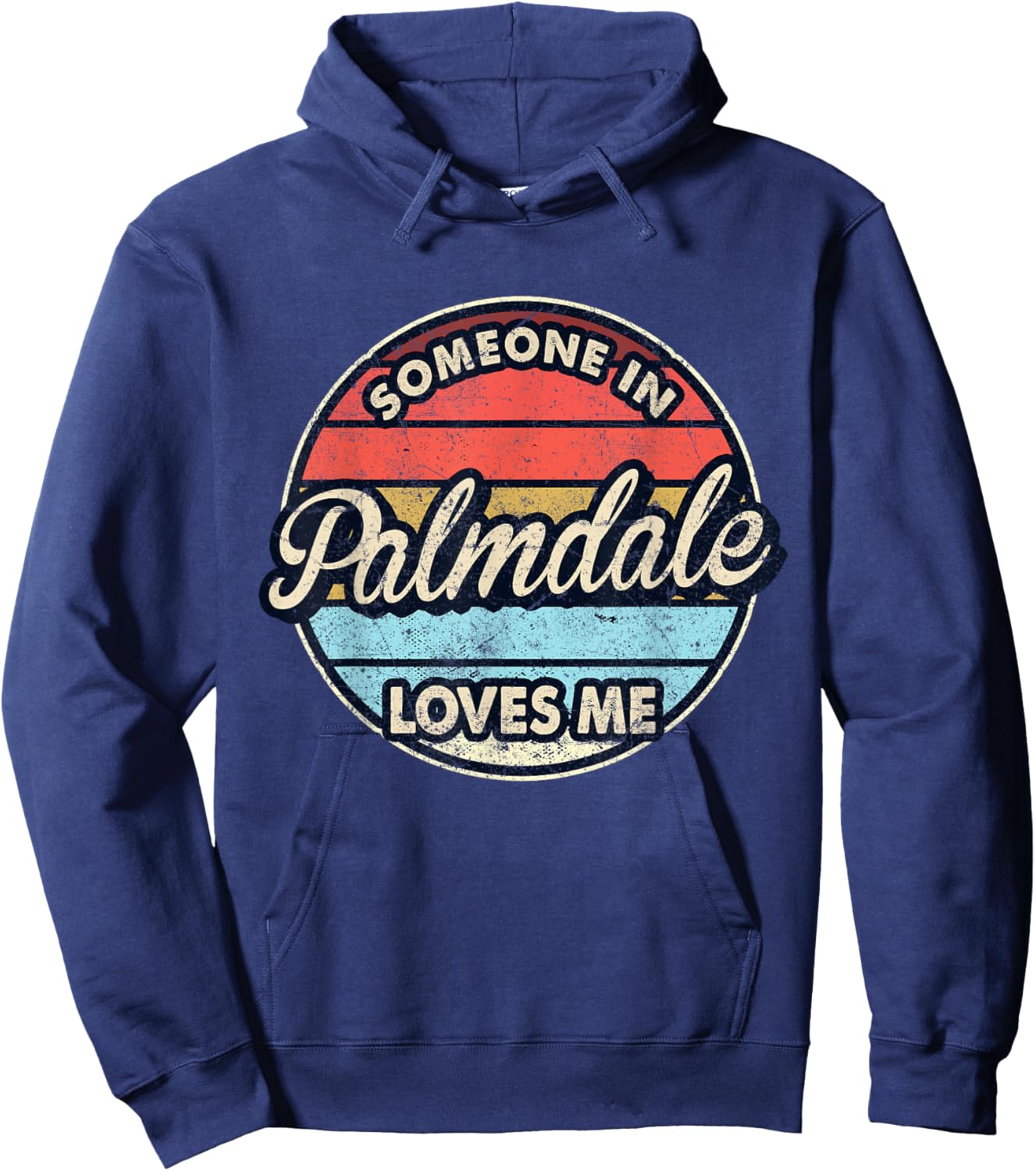 Someone In Palmdale Loves Me City US USA Hoodie - Hoodie | Navy