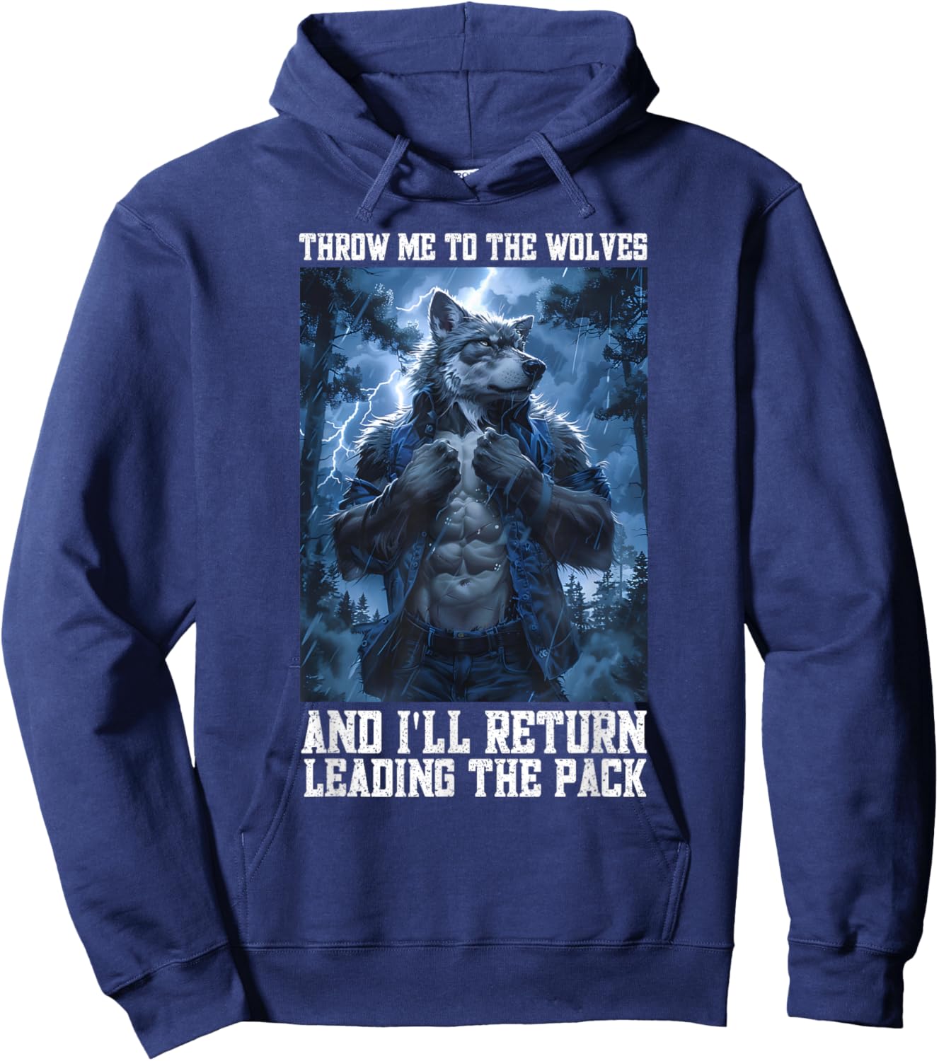 Throw Me To The Wolves And I Will Return Leading The Pack Hoodie - Hoodie | Navy
