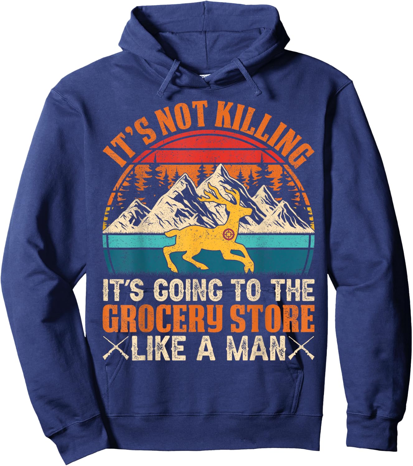 It’s Not Killing, It’s Going to the Grocery Store Like a Man Hoodie - Hoodie | Navy