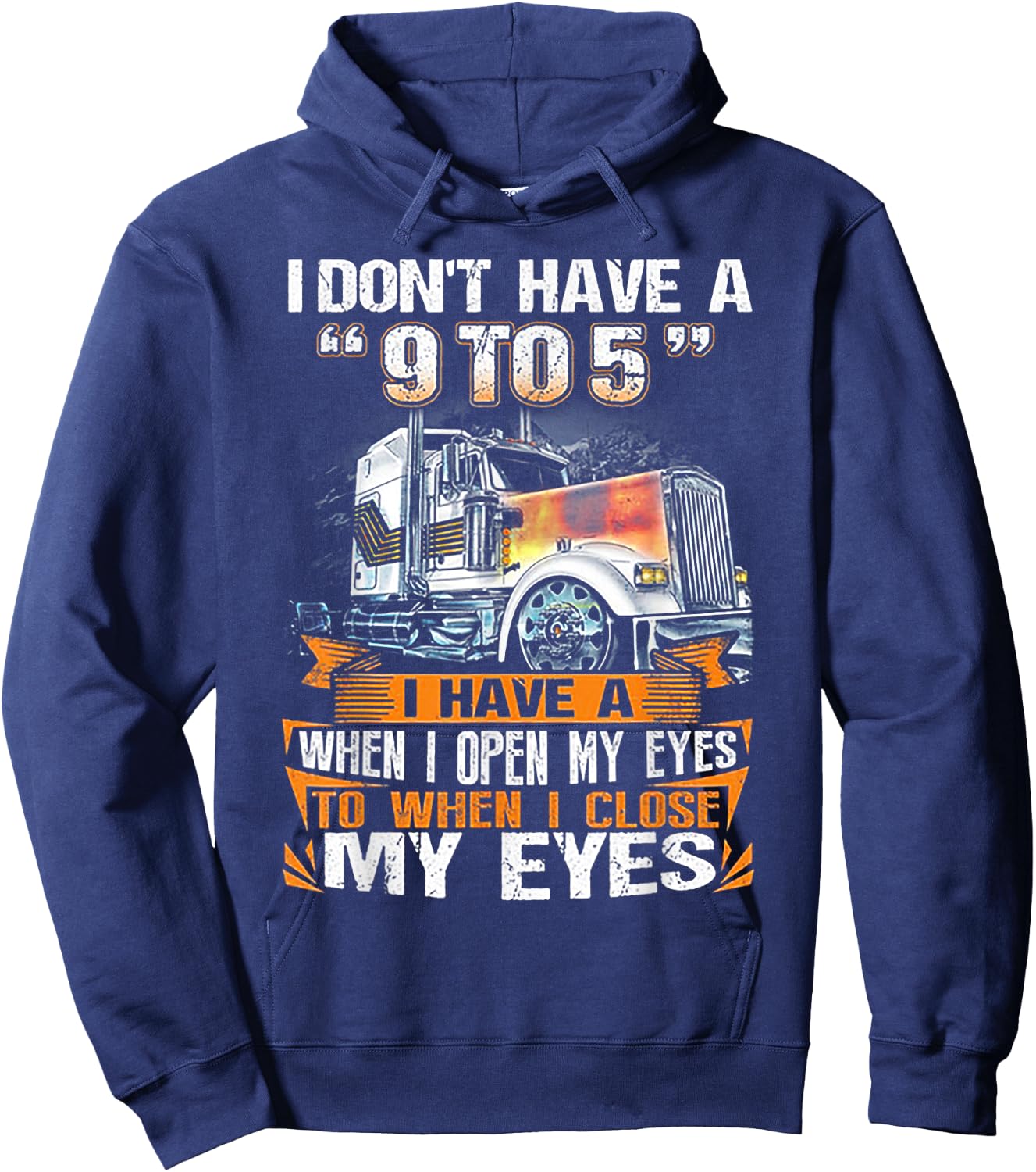 I Don't Have A 9 to 5 I Have A When I Open My Eyes Hoodie - Hoodie | Navy