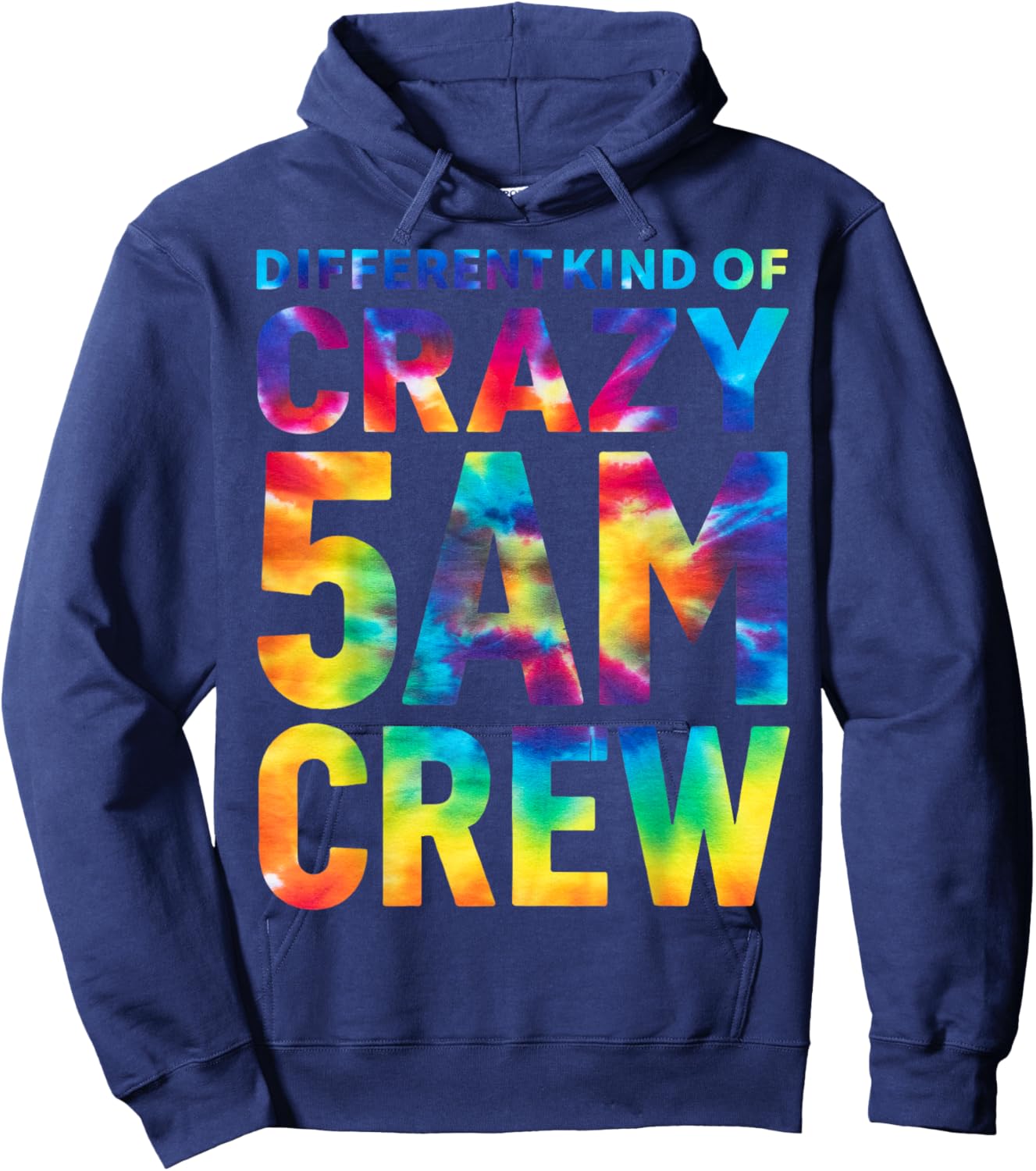 Different Kind of Crazy 5 AM Crew Morning Workout Tie Dye Hoodie - Hoodie | Navy