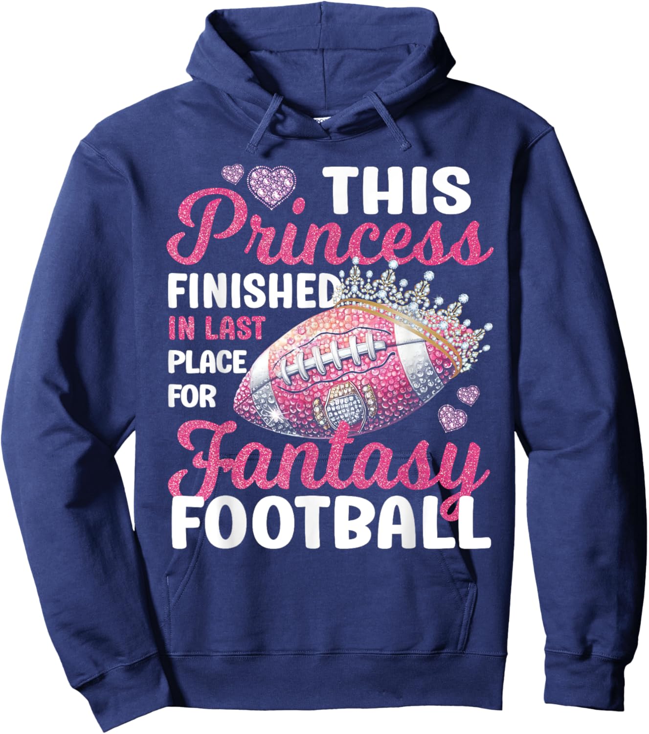 This Princess Finished In Last Place for Fantasy Football Hoodie - Hoodie | Navy