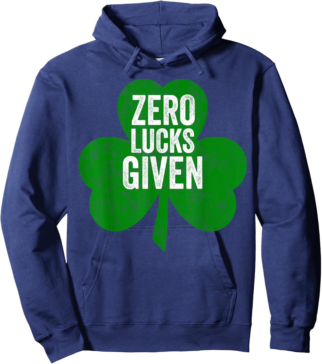 Saint Patricks Day Funny Gift Zero Lucks Given Hoodie - Hoodie | Navy