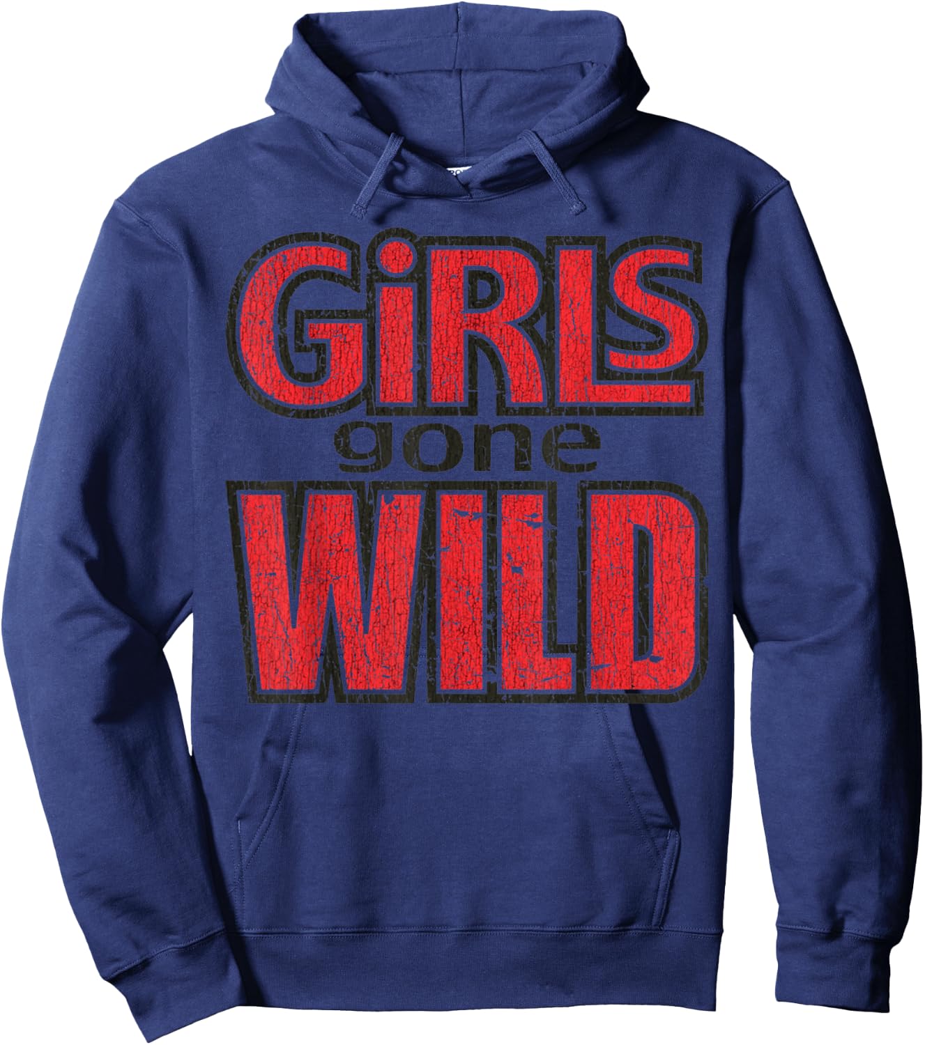 Vintage Funny Quote Girls Gone Wild Meme Retro Crazy Love Hoodie - Hoodie | Navy