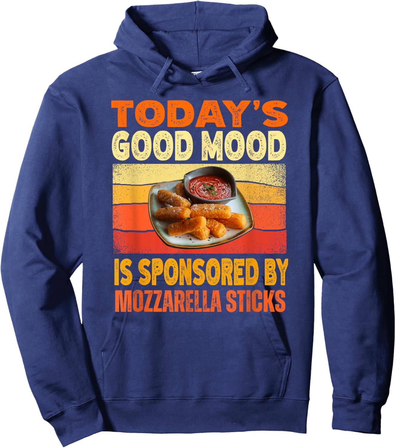 Today's Good Mood Is Sponsored By Mozzarella Sticks Hoodie - Hoodie | Navy