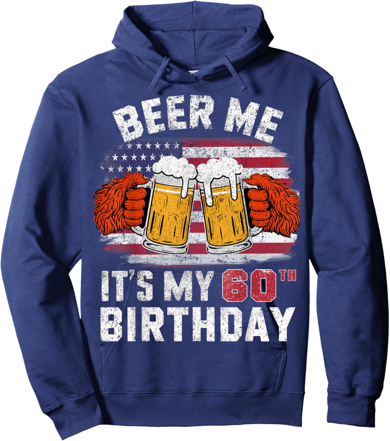 Beer Me It's My 60th Birthday Years Bigfoot American Flag Hoodie - Hoodie | Navy