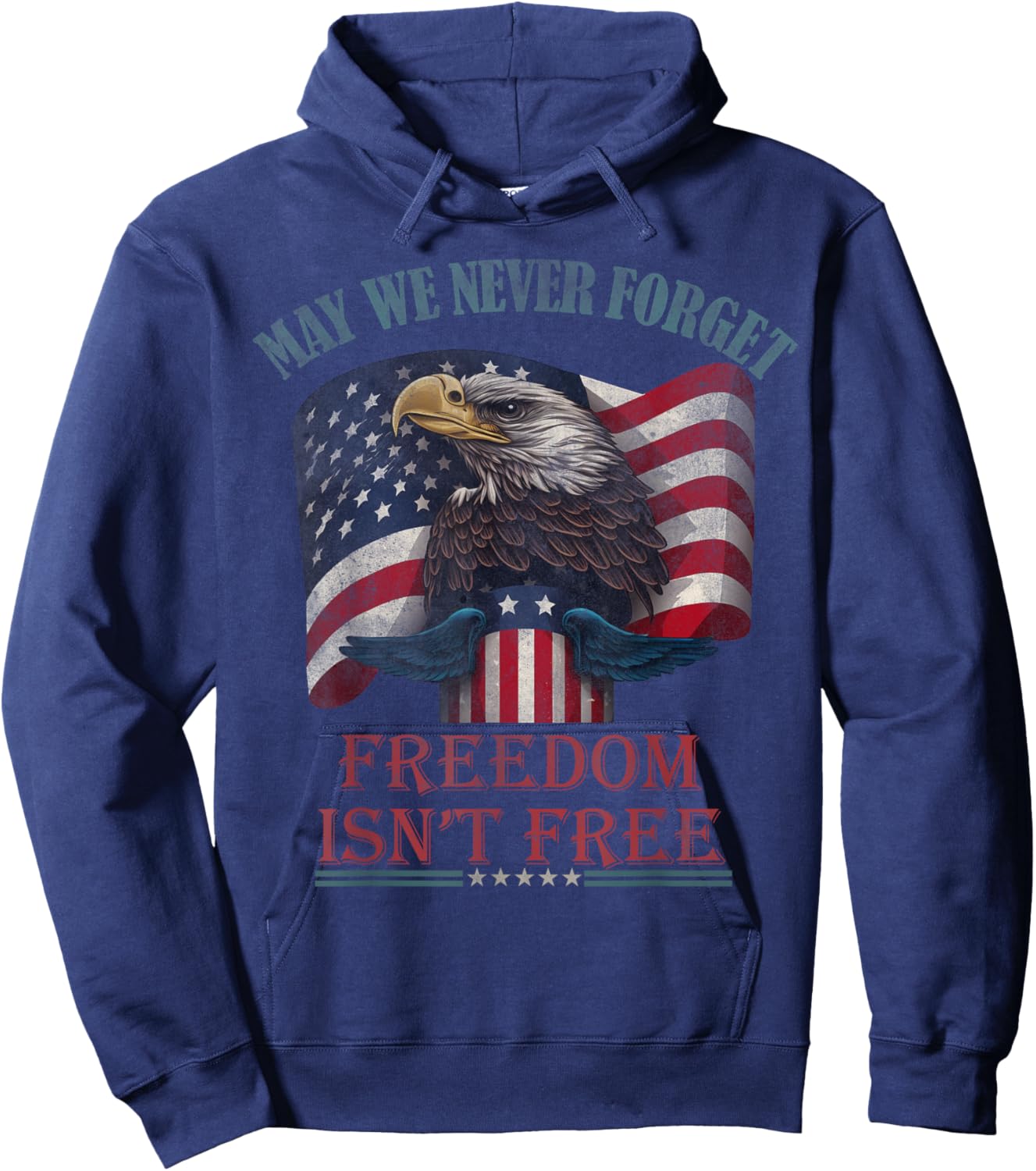 May We Never Forget Freedom Isnt Free Memorial day USA eagle Hoodie - Hoodie | Navy