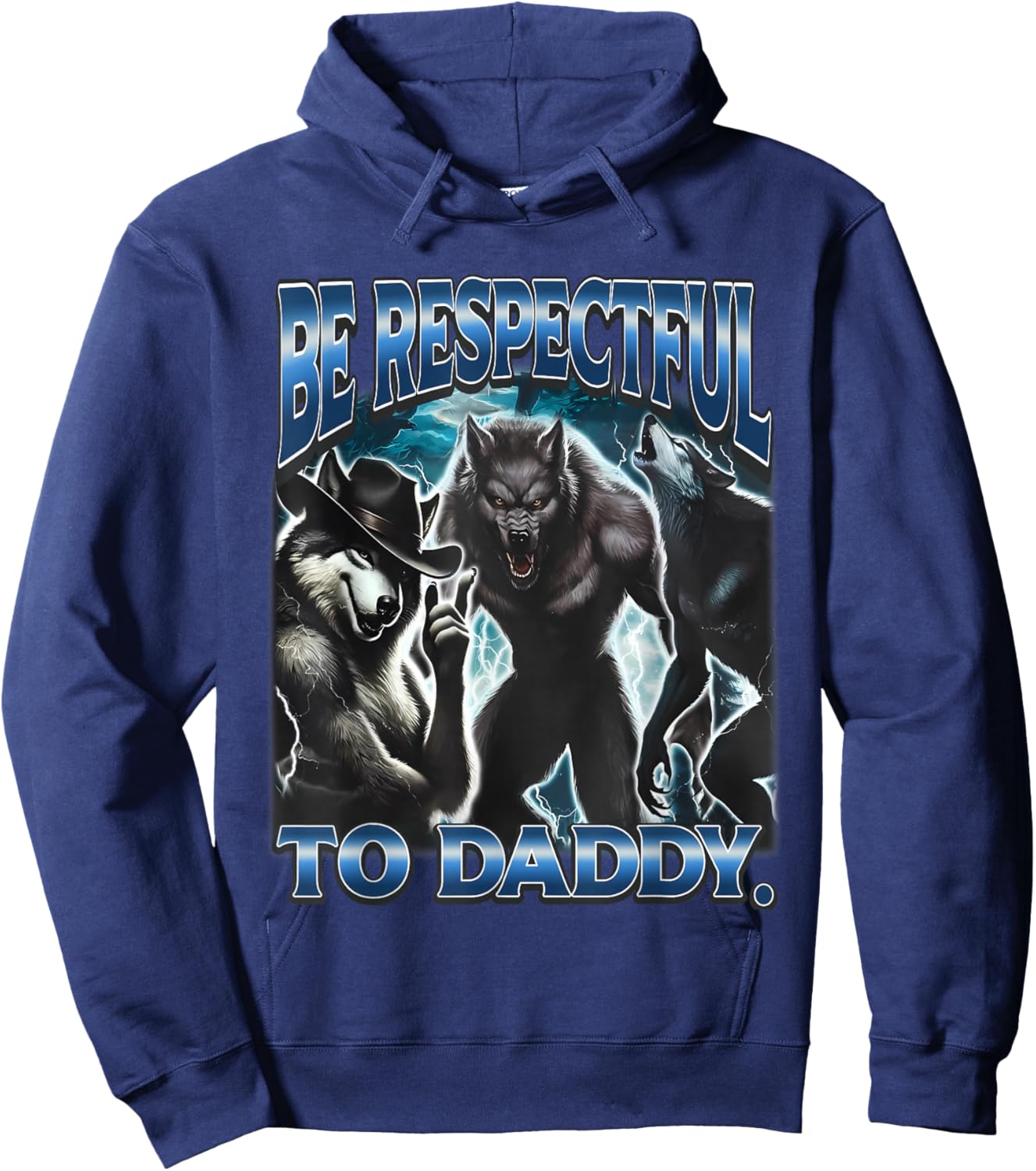 Be Respectful To Daddy Funny Werewolf Meme Cringy Ironic Hoodie - Hoodie | Navy