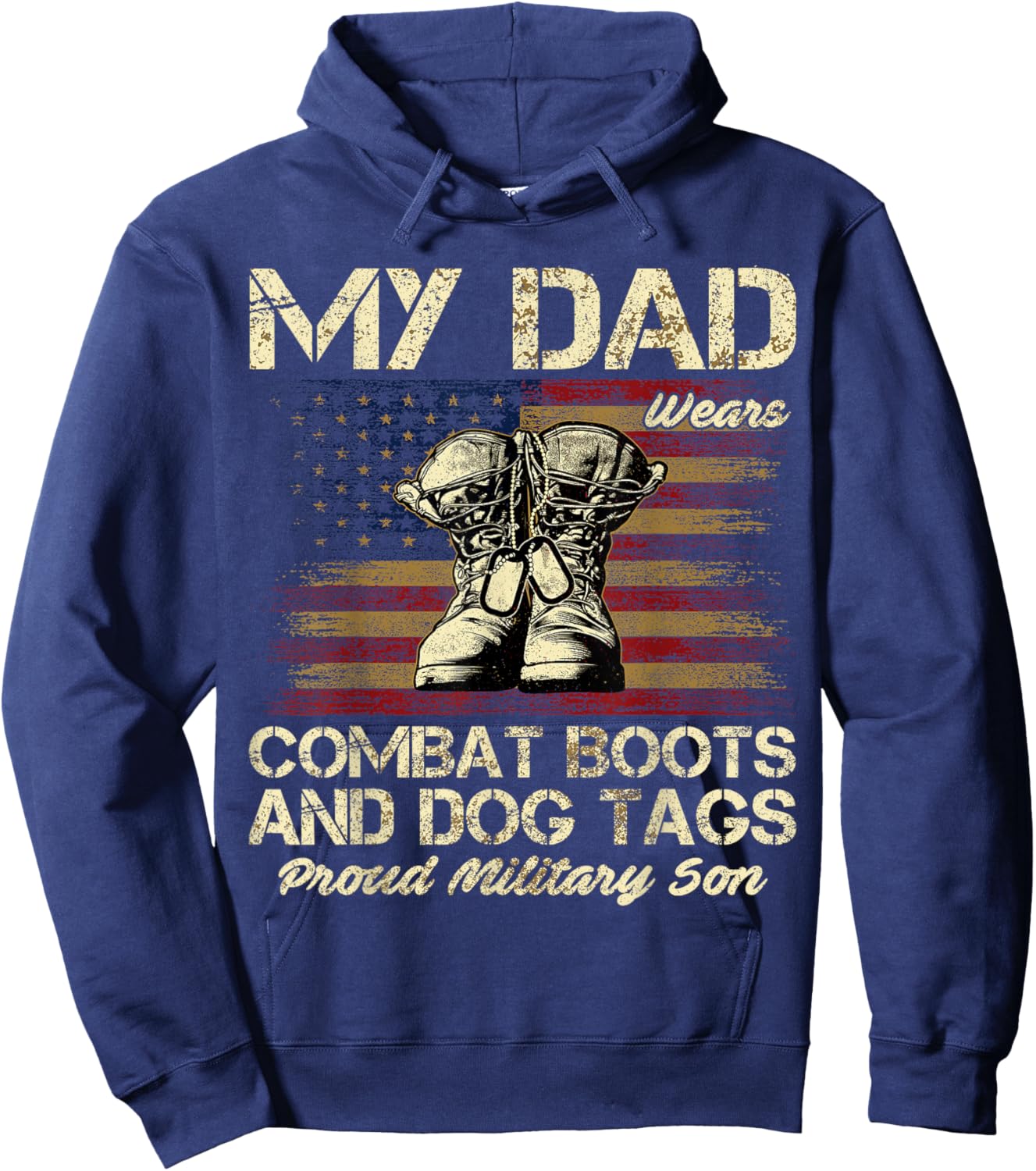 My Dad Wears Combat Boots and Dog Tags Proud Son Hoodie - Hoodie | Navy