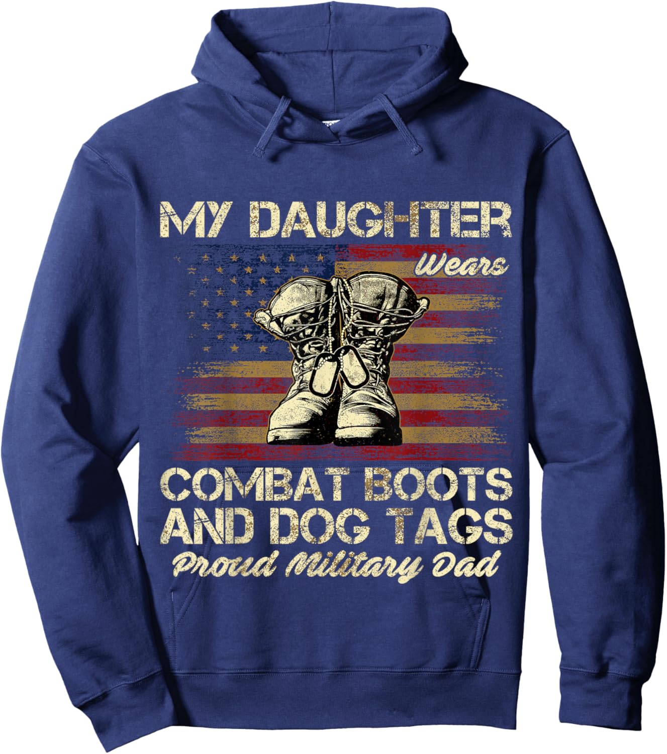 My Daughter Wears Combat Boots and Dog Tags Proud Dad Men Women Kids Hoodie - Hoodie | Navy