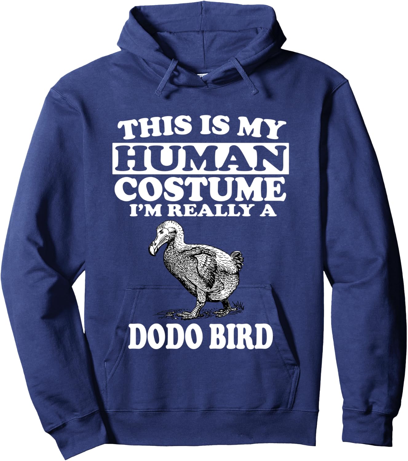 This Is My Human Costume I'm Really A Dodo Bird Hoodie - Hoodie | Navy